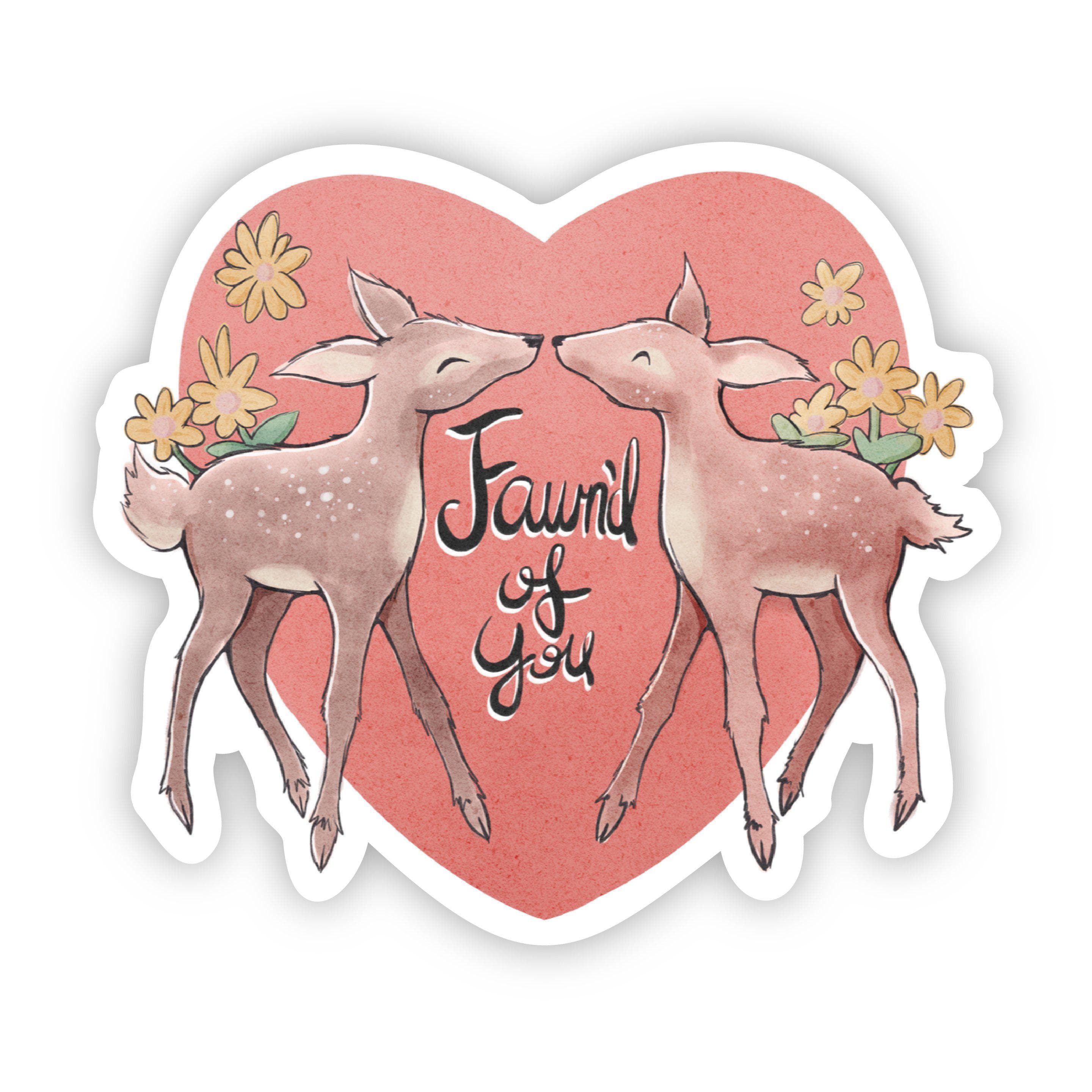  Fawn'd of You Love Sticker、mySite、elrpsem3k