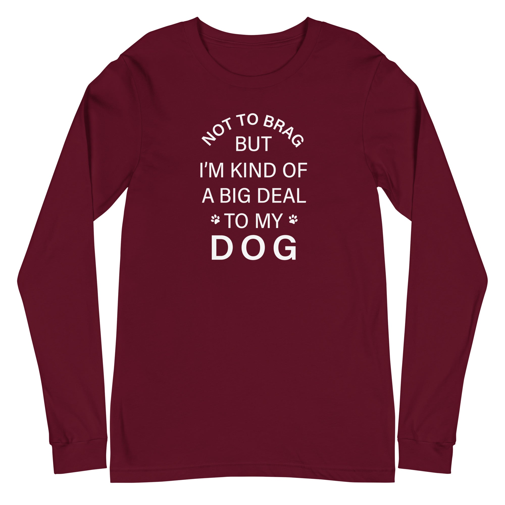 Not To Brag Dog Long Sleeve Tee、mySite、camillekostekn