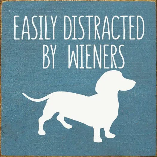 Easily Distracted by Wieners Wood Sign-NEW Colors!、mySite、g9winljtr