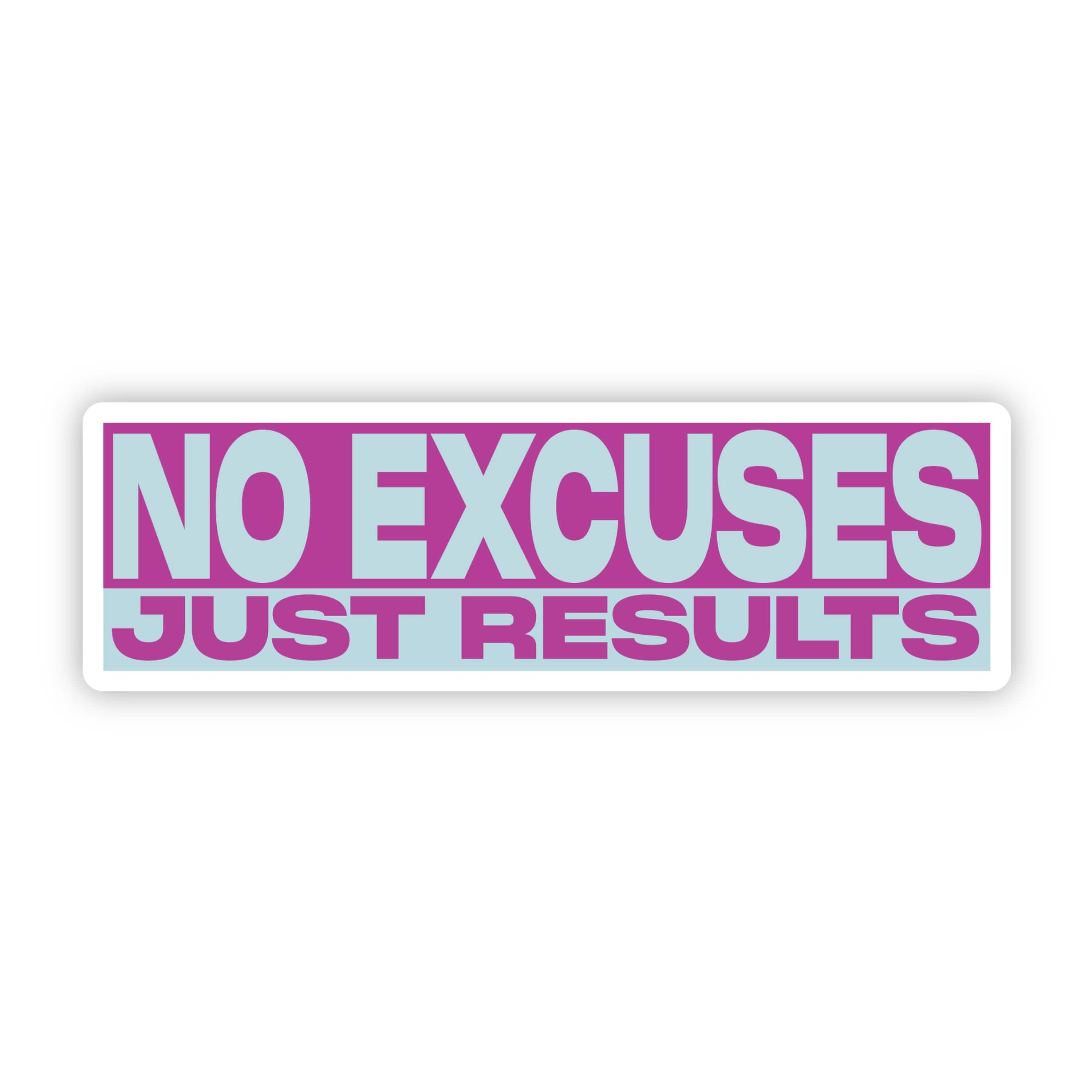  No Excuses Just Results Sticker、mySite、ghnorth