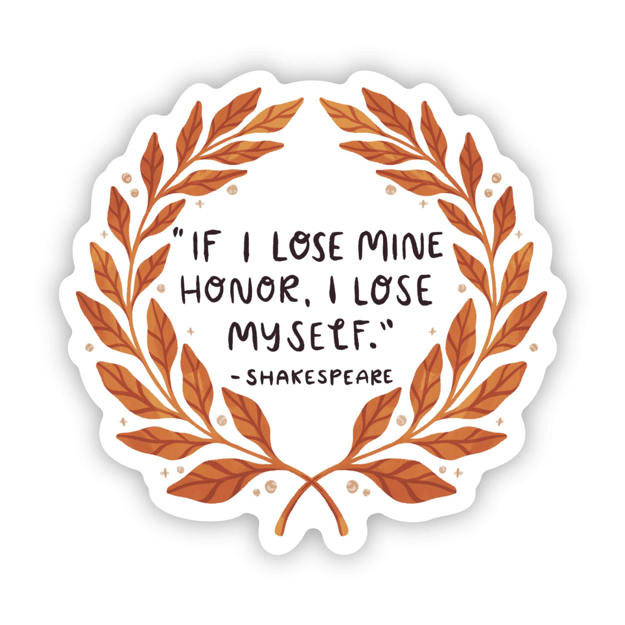  If I lose mine honor, I lose myself - Shakespeare quote、mySite、elrpsem3k