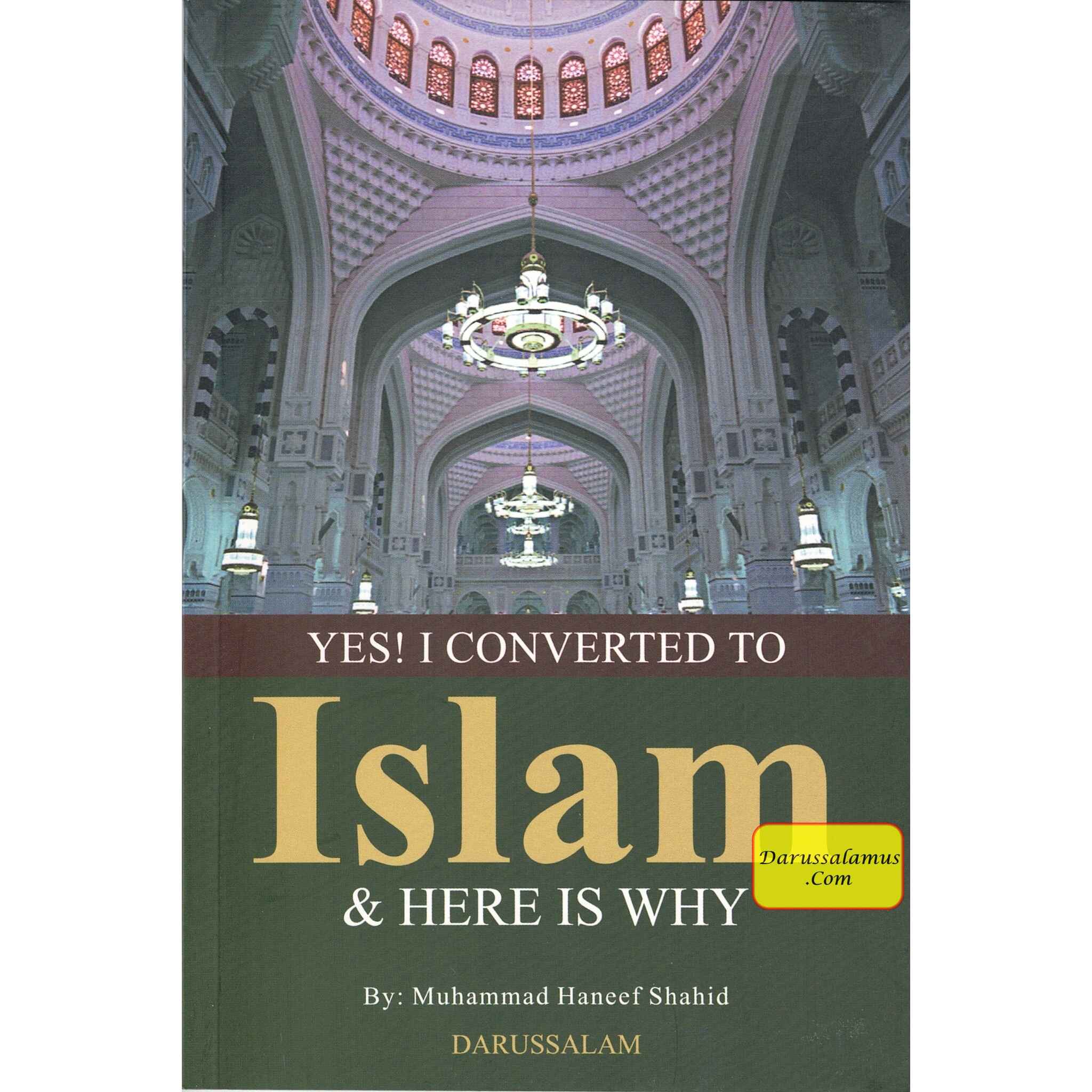 Yes! I Converted to Islam and Here is Why By Muhammad Haneef Shahid、mySite、topwebapps