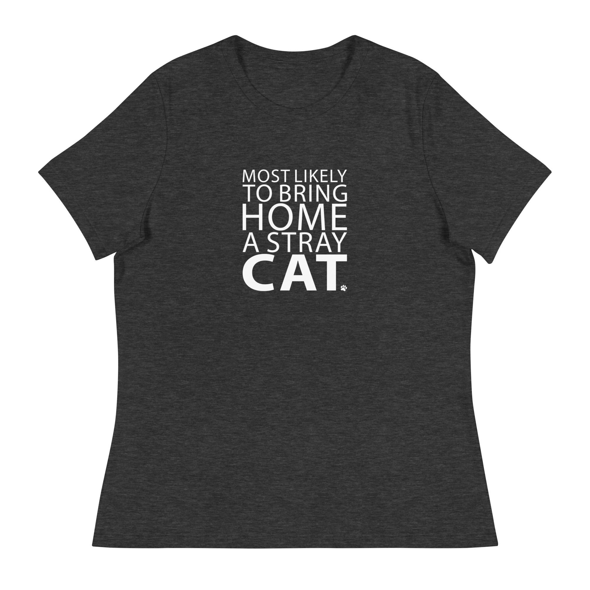 Most Likely To Bring Home A Stray Cat Women's Relaxed T-Shirt、mySite、camillekostekn