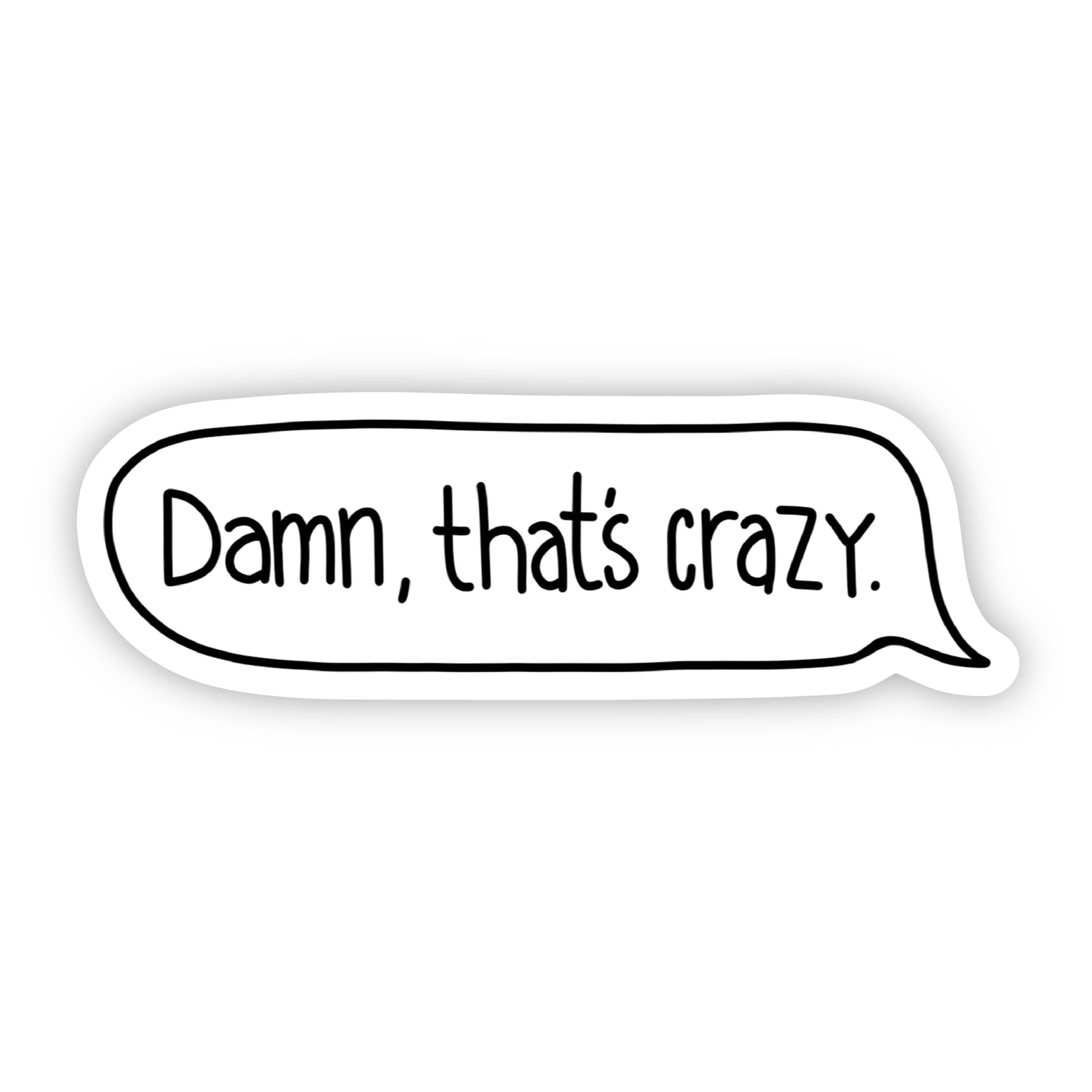  Damn, That's Crazy White Text Reply Sticker、mySite、elrpsem3k