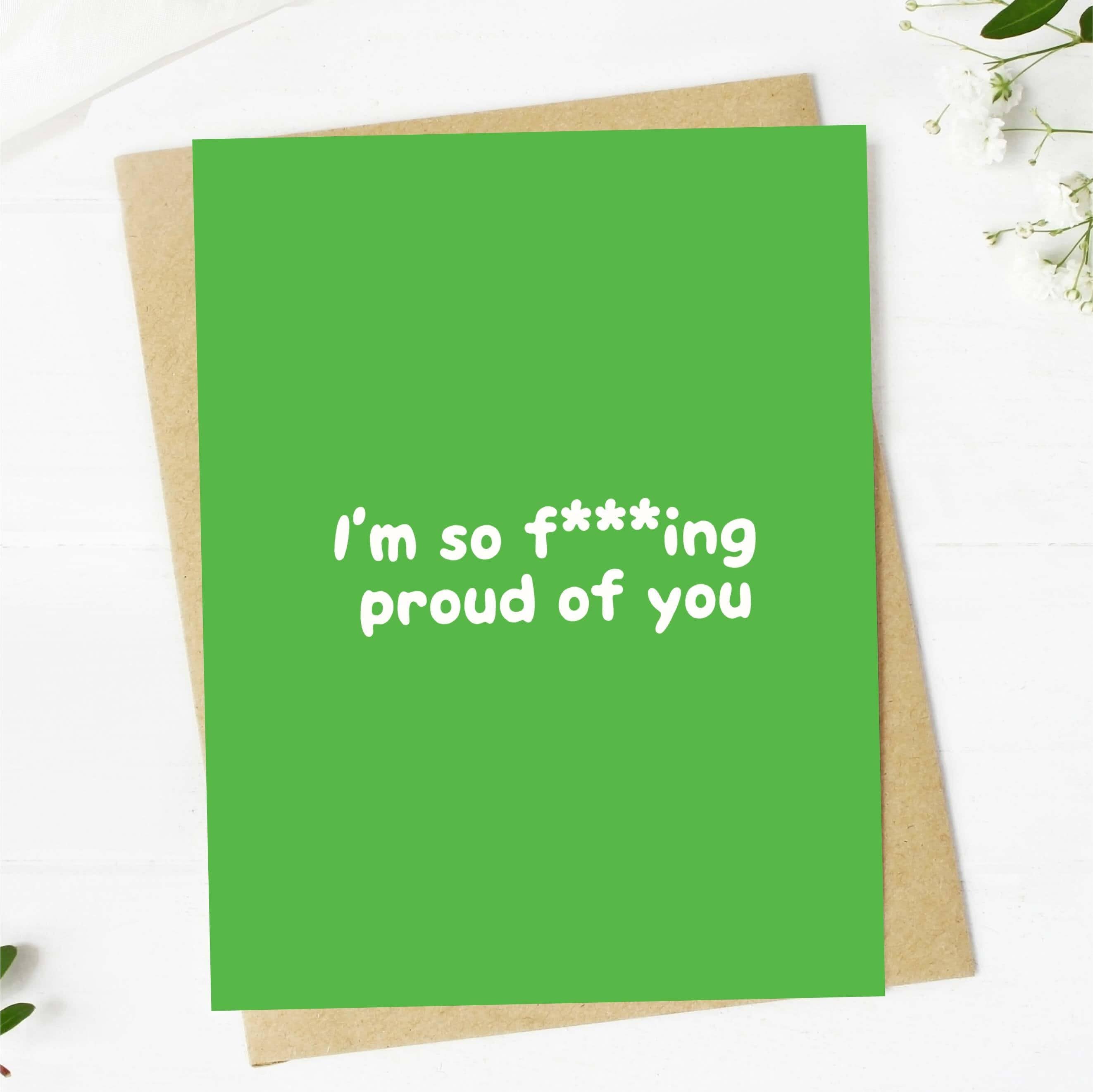  I'm So F***ing Proud Of You Greeting Card、mySite、ghnorth