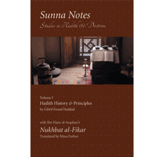 Sunna Notes : Studies in Hadith and Doctrine : Volume 1 : Hadith History and Principles (Gibril Fouad Haddad)、mySite、topwebapps