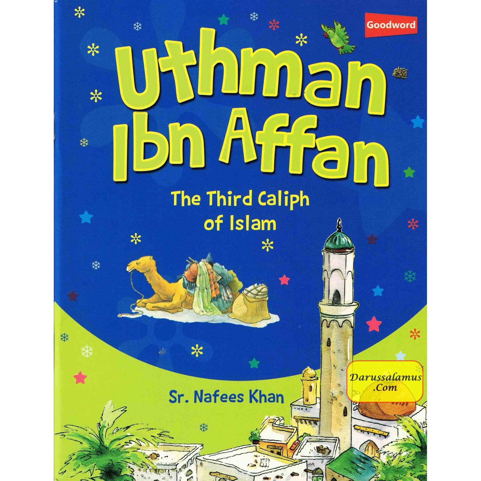 Uthman Ibn Affan - The Third Caliph Of Islam (Children Story Book) By Sr Nafees Khan、mySite、topwebapps