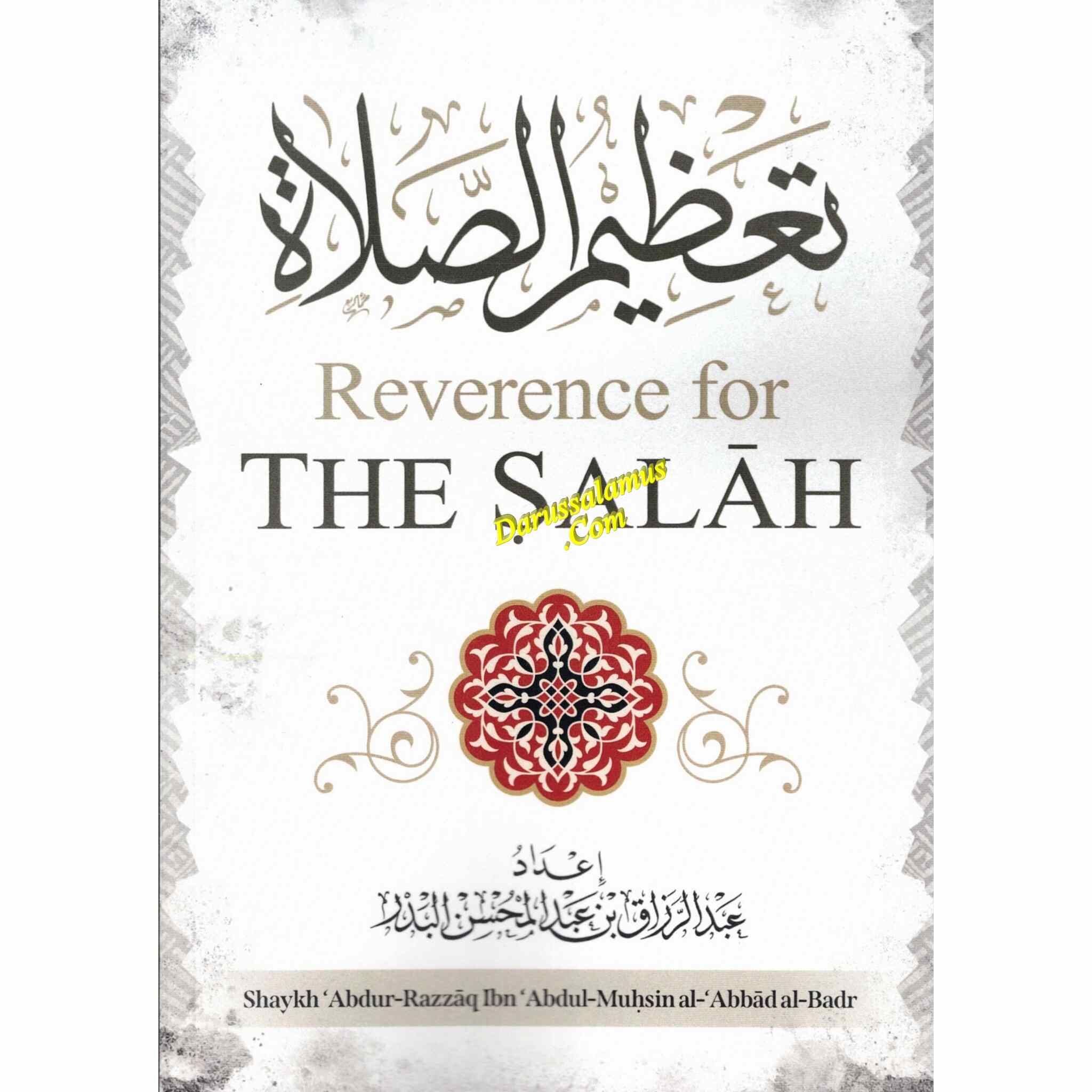 Reverence For The Salah By Shaykh Abdur Razzaq ibn Abdul Muhsin Al-Abaad al-Badr、mySite、topwebapps