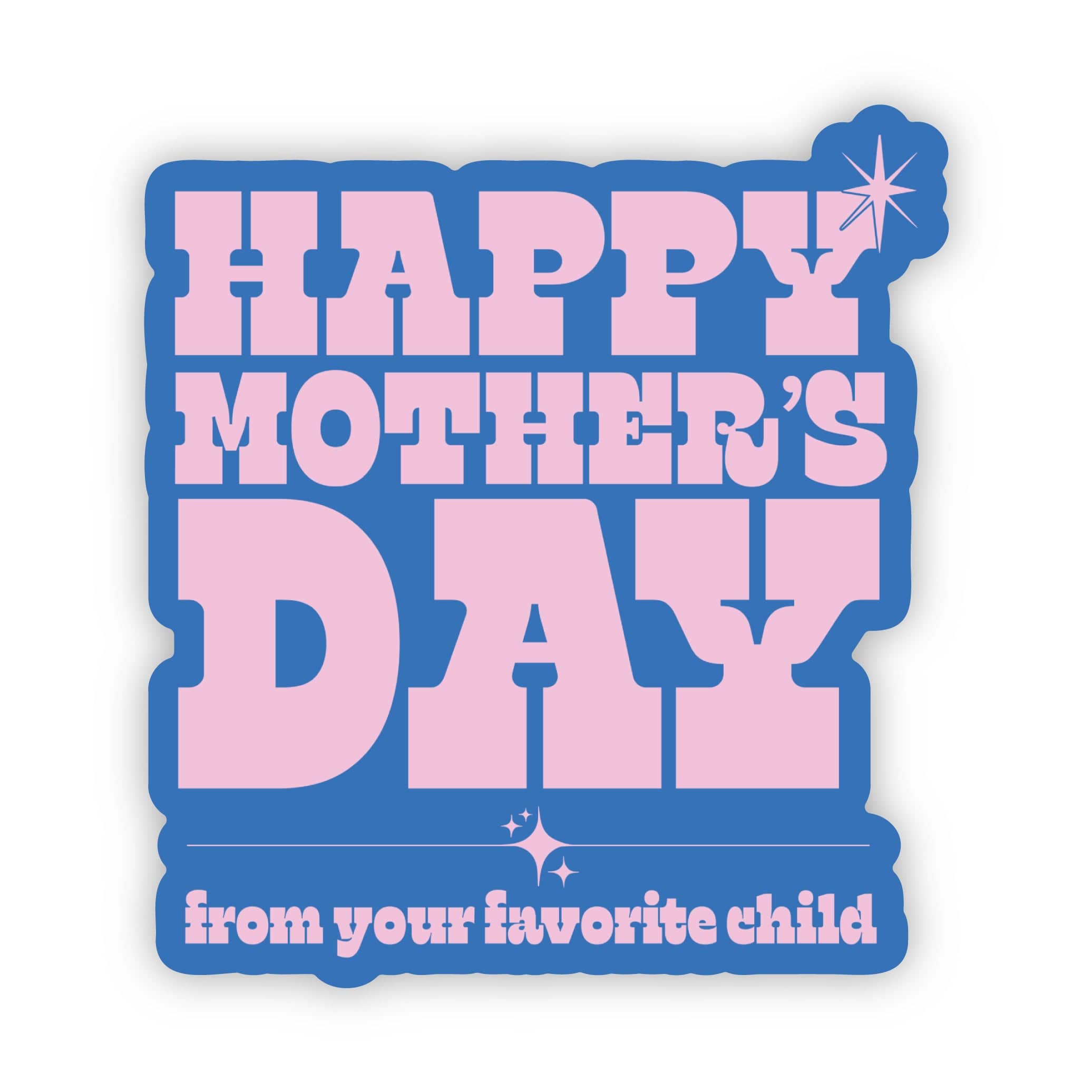  Happy Mother's Day (from your favorite child) sticker、mySite、elrpsem3k