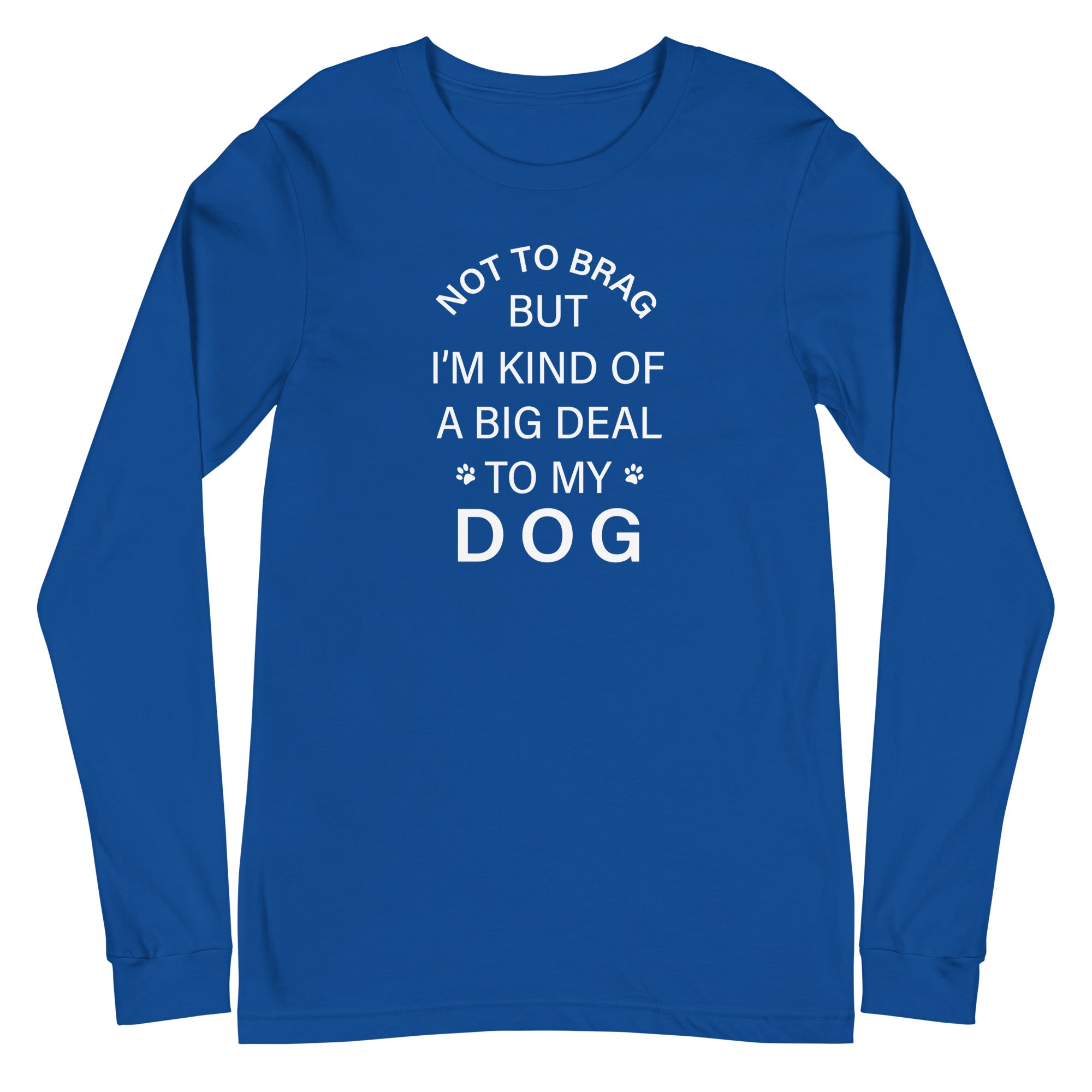 Not To Brag Dog Long Sleeve Tee、mySite、camillekostekn
