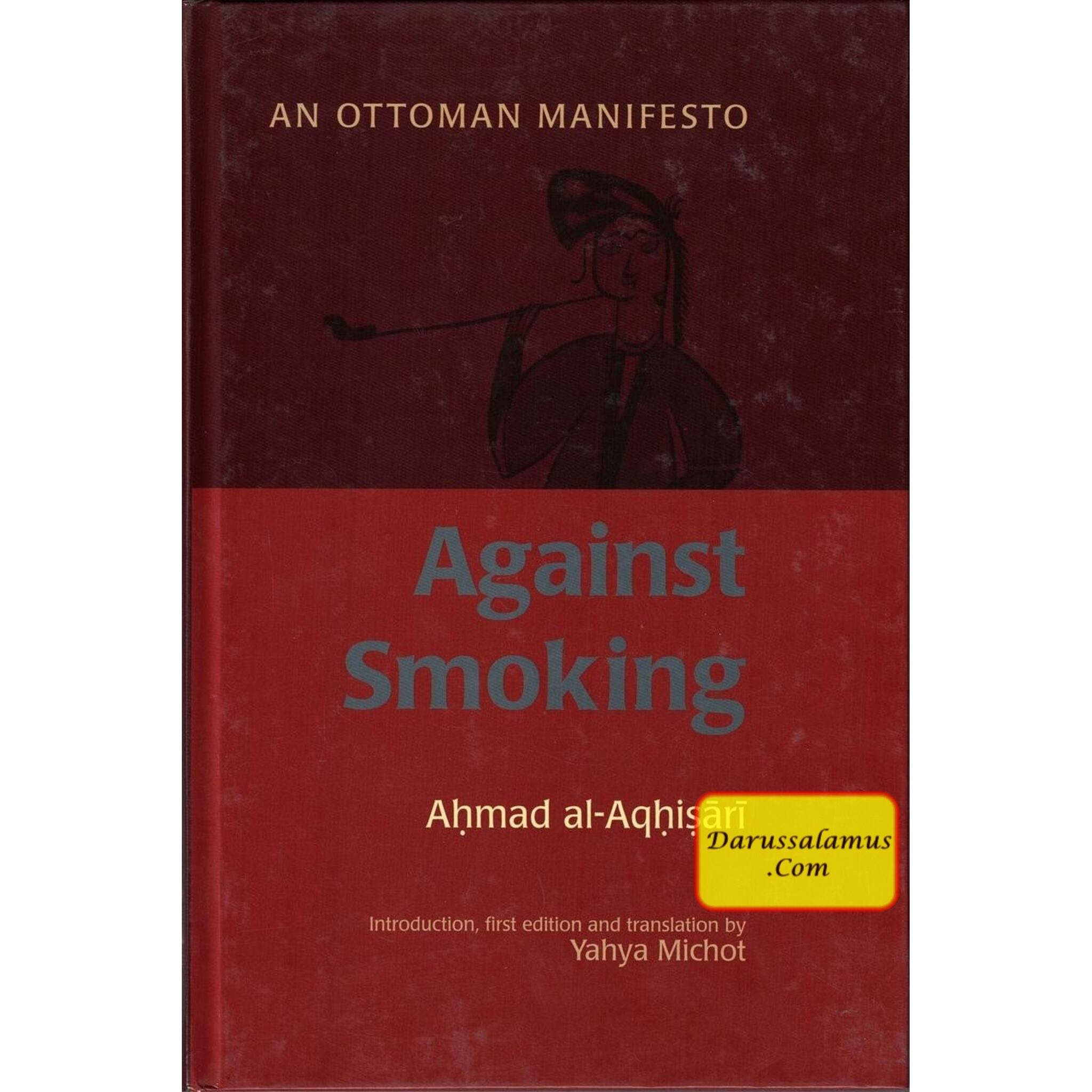 Against Smoking: An Ottoman Manifesto By Ahmad Al-Aqhisari、mySite、topwebapps