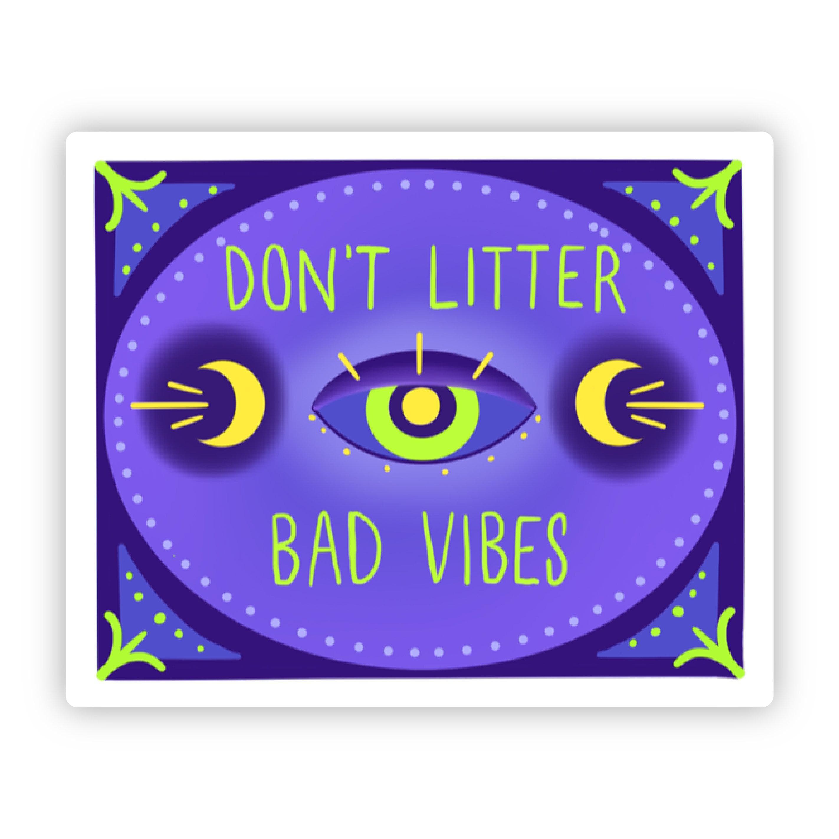  Don't Litter Bad Vibes Sticker、mySite、elrpsem3k