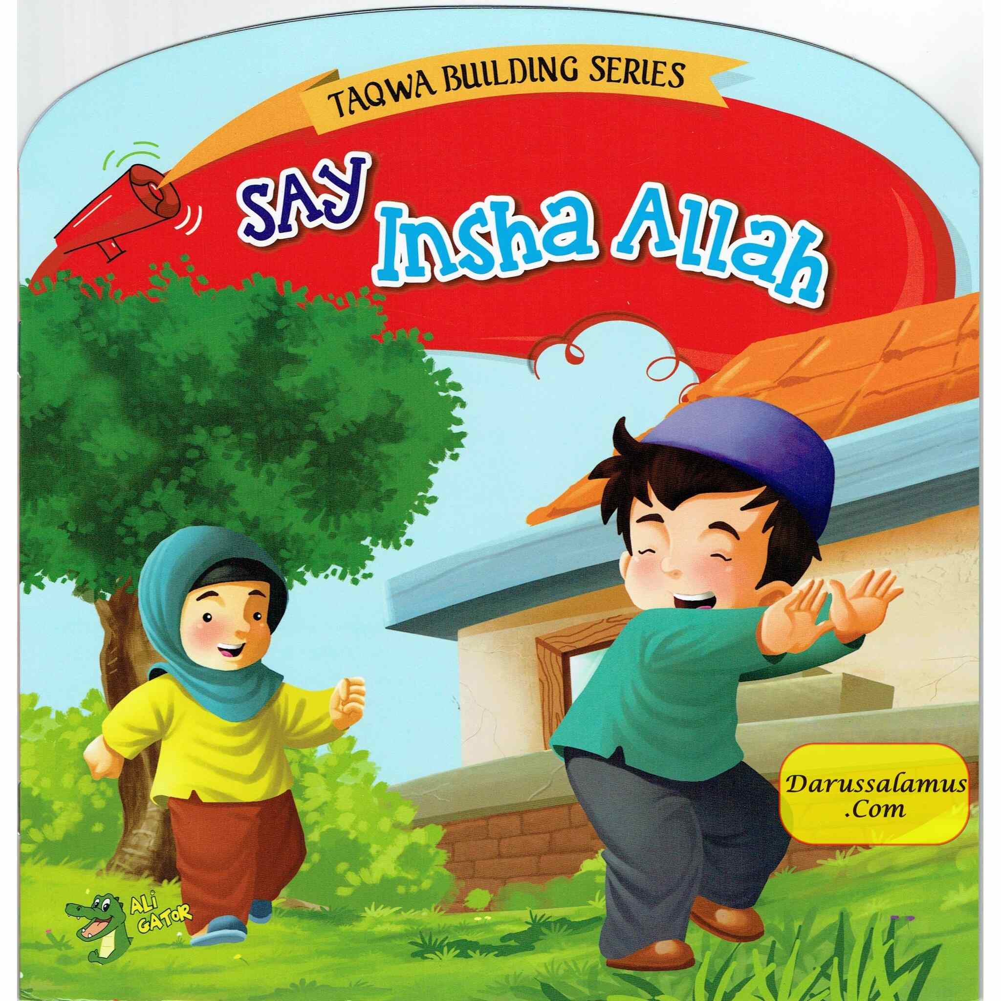 Say Insha Allah (Taqwa Building Series) By Ali Gator、mySite、topwebapps