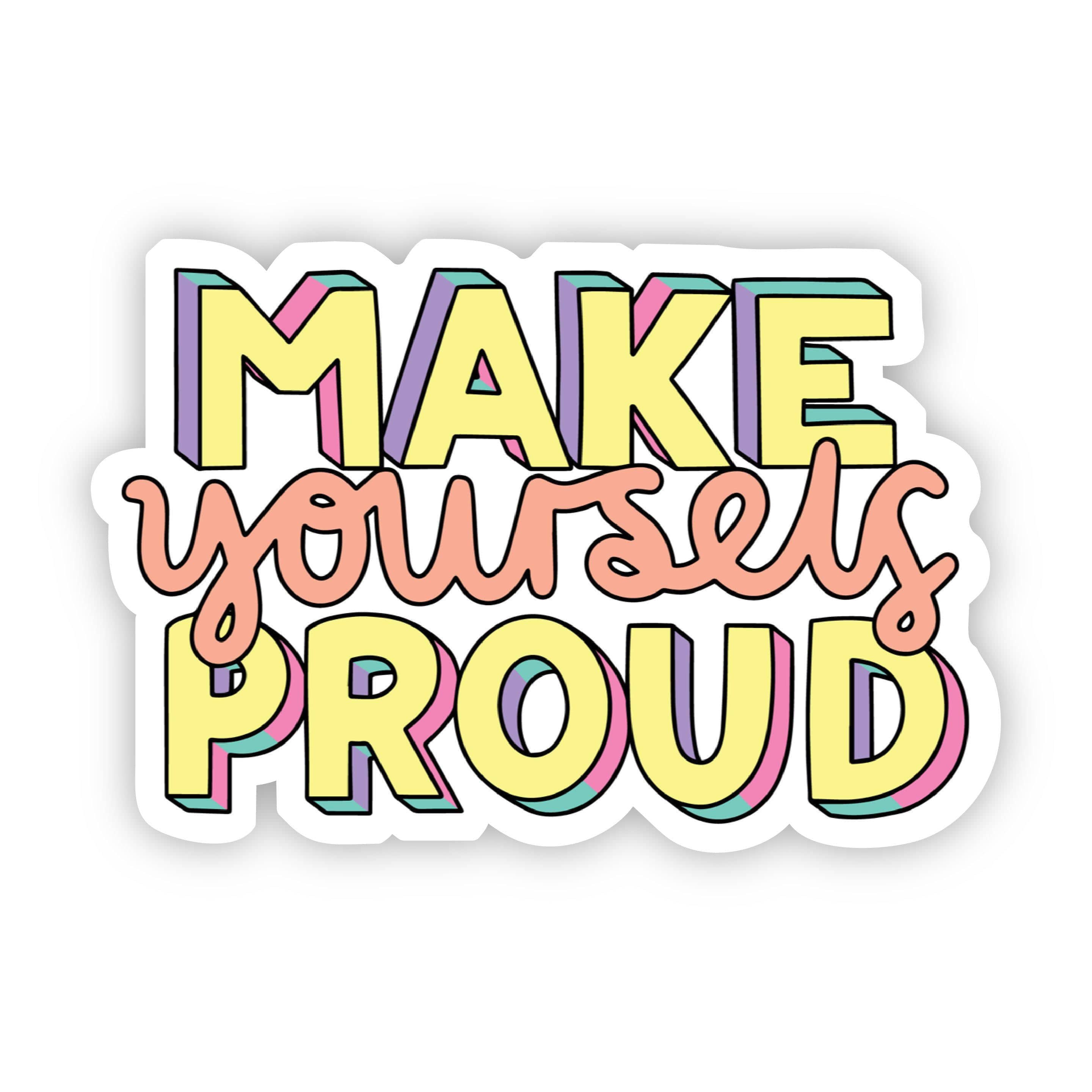  Make Yourself Proud Yellow Lettering Sticker、mySite、elrpsem3k