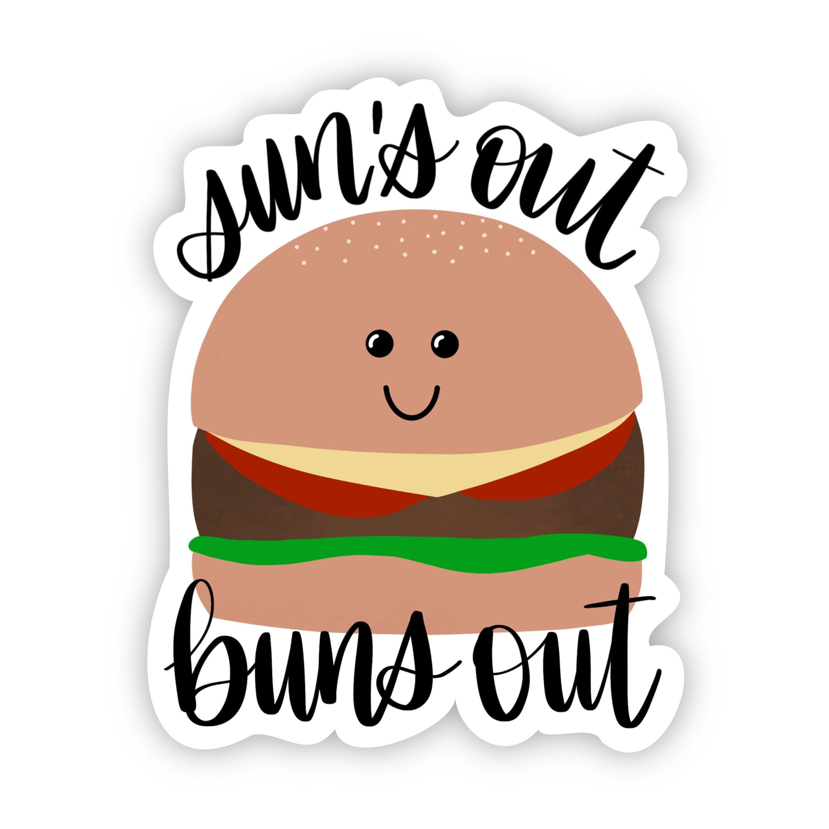  Sun's out buns out Burger Sticker、mySite、elrpsem3k