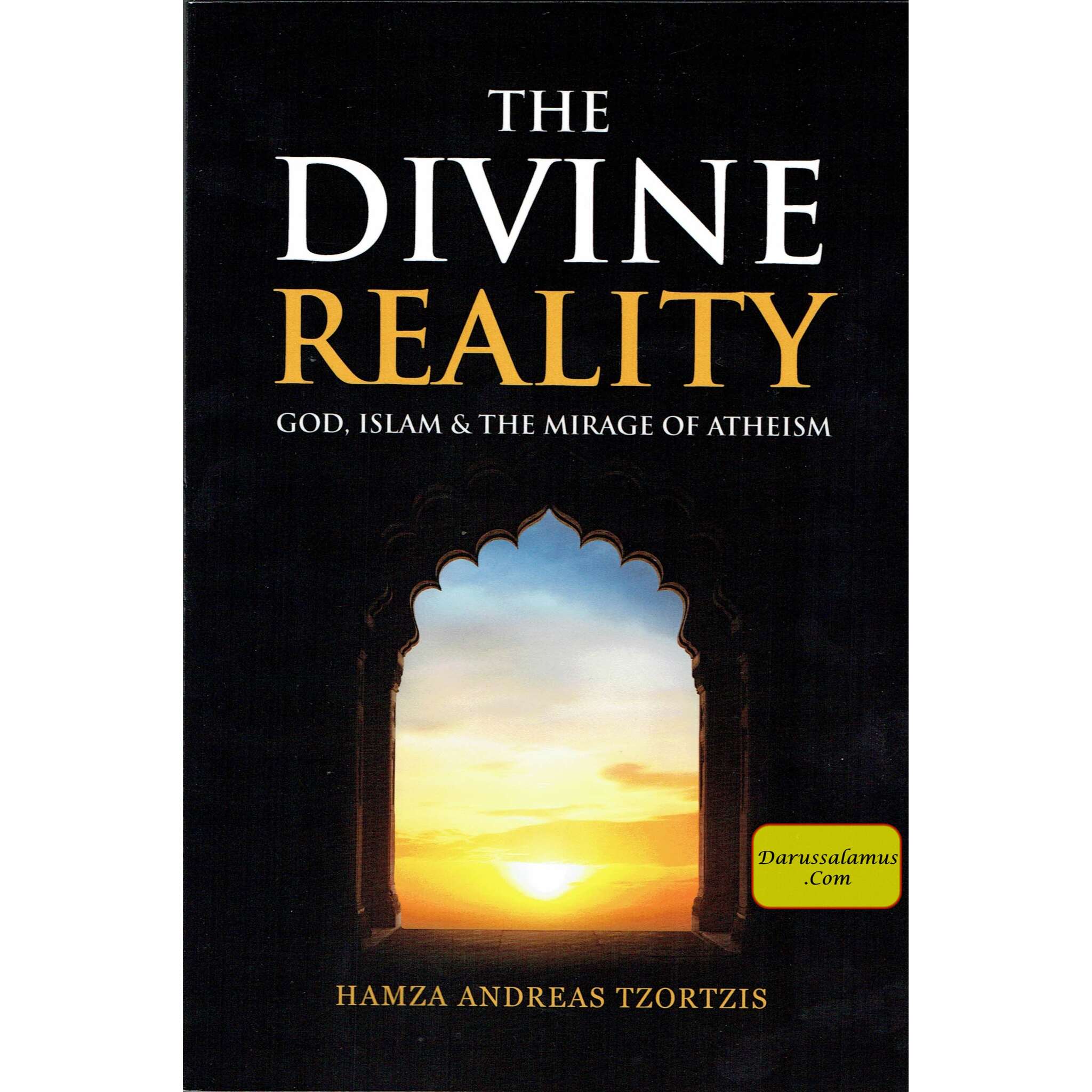 The Divine Reality God, Islam & The Mirage Of Atheism By Hamza Andreas Tzortzis、mySite、topwebapps