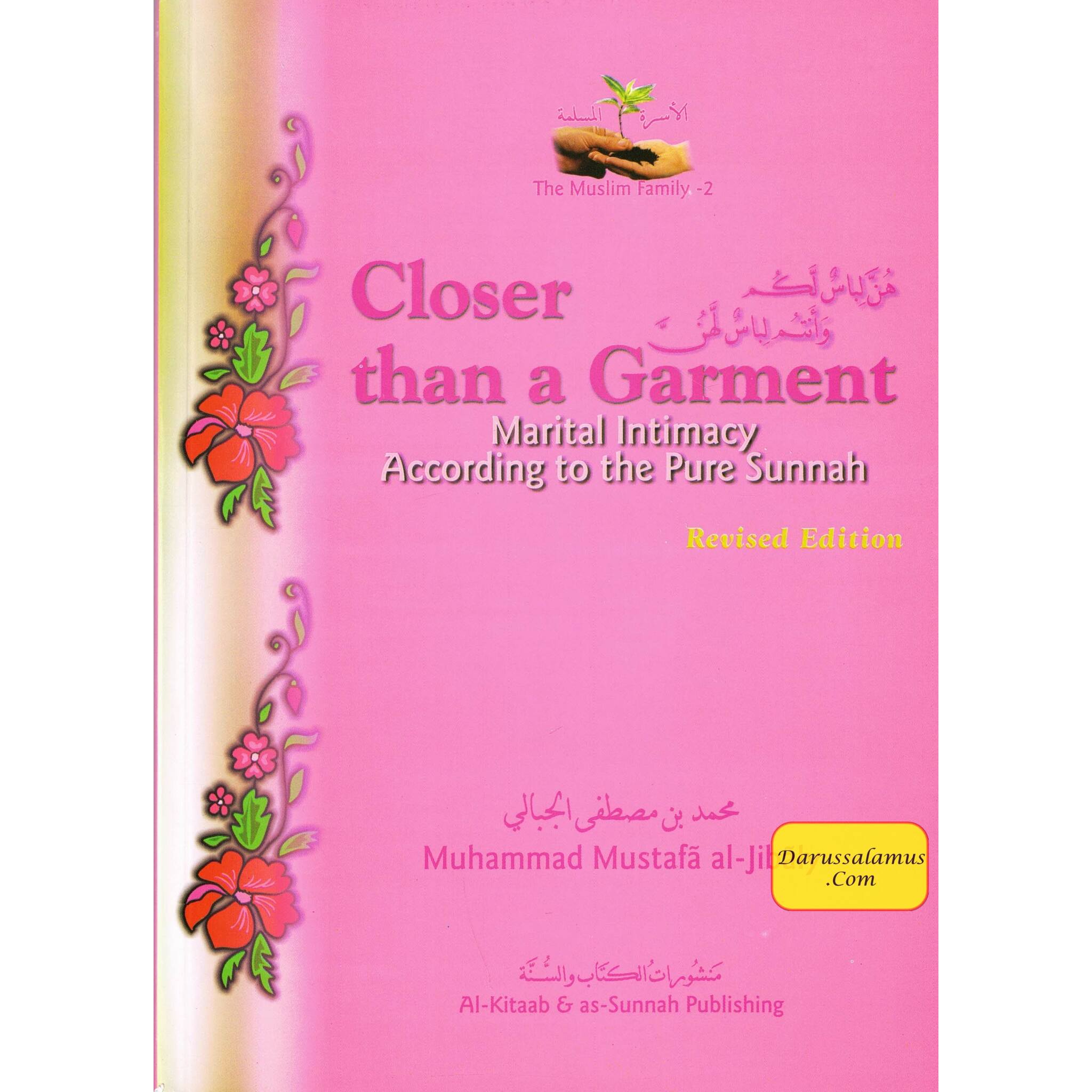 Closer than a Garment Marital Intimacy According to the Pure Sunnah By Muhammad al-Jibaly、mySite、topwebapps