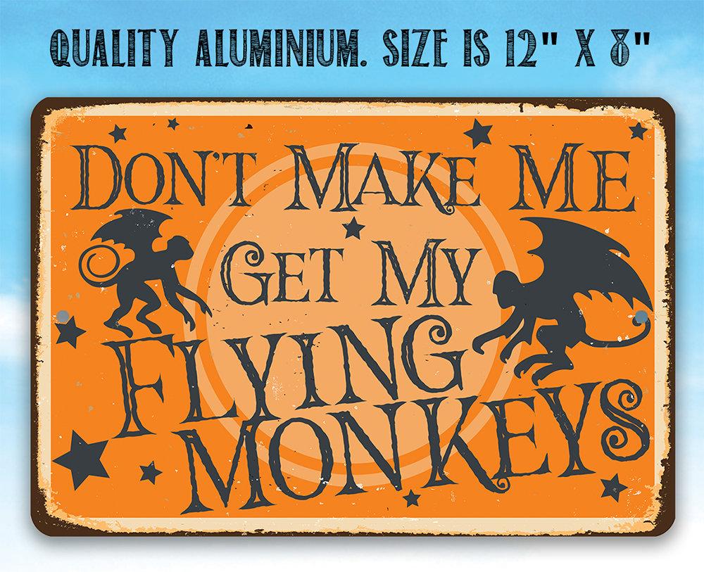 Don't Make Me Get My Flying Monkeys - Metal Sign、mySite、g9winljtr