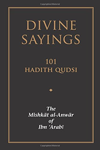 Divine Sayings: 101 Hadith Qudsi - The Mishkat al-Anwar of Ibn 'Arabi、mySite、topwebapps