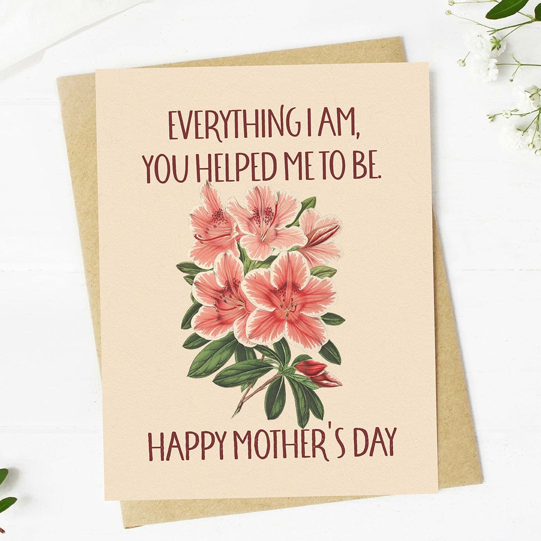  Everything I am, you helped me to be Mother's Day Card、mySite、ghnorth
