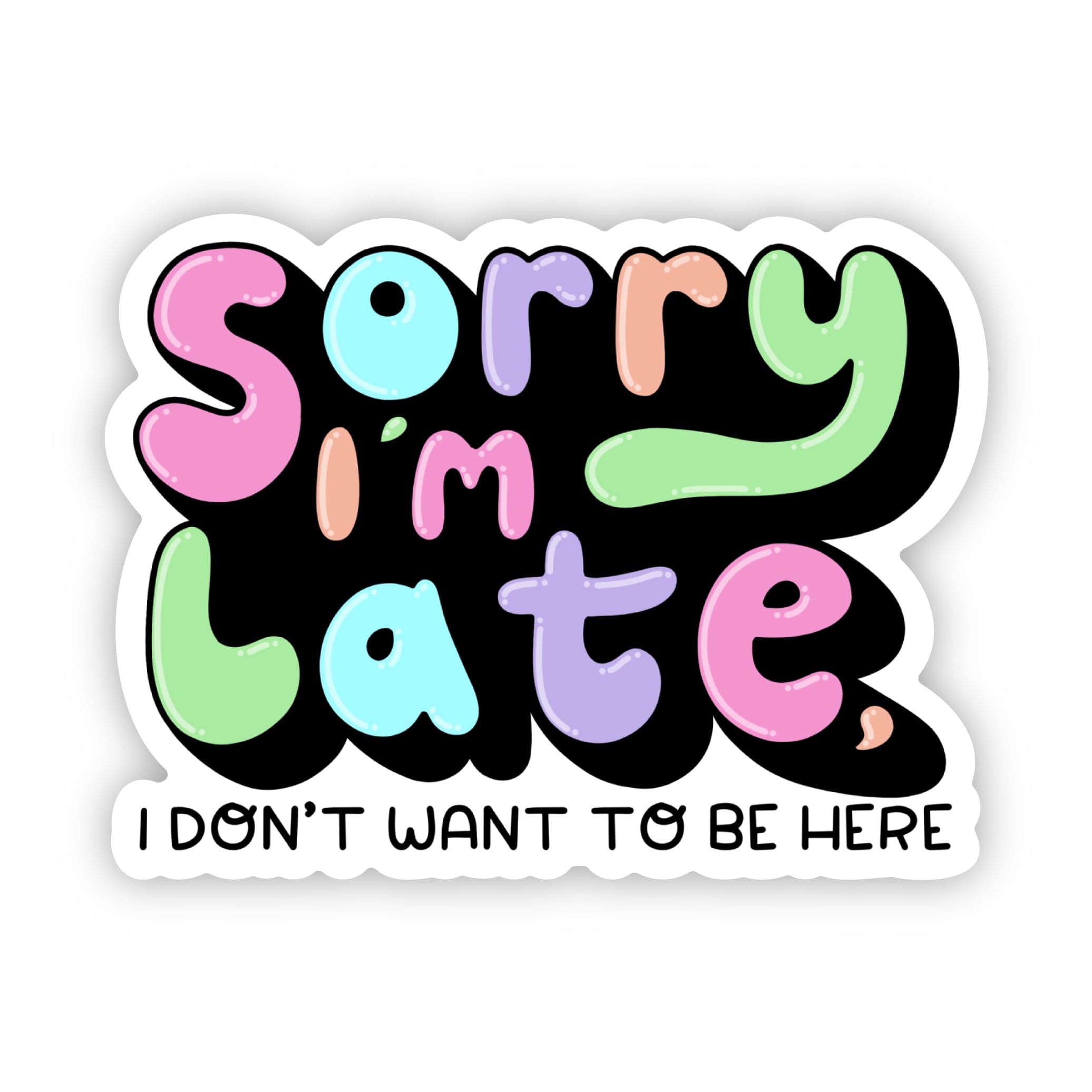  Sorry I'm late, I don't want to be here Text Sticker、mySite、ghnorth