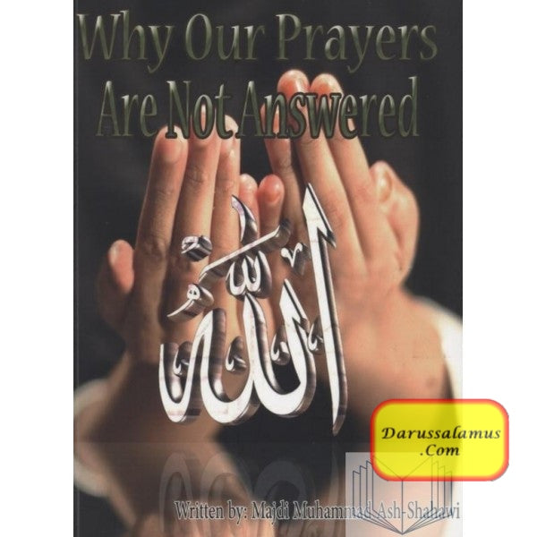Why Our Prayers Are Not Answered By Majdi Muhammad Ash-shahawi、mySite、topwebapps