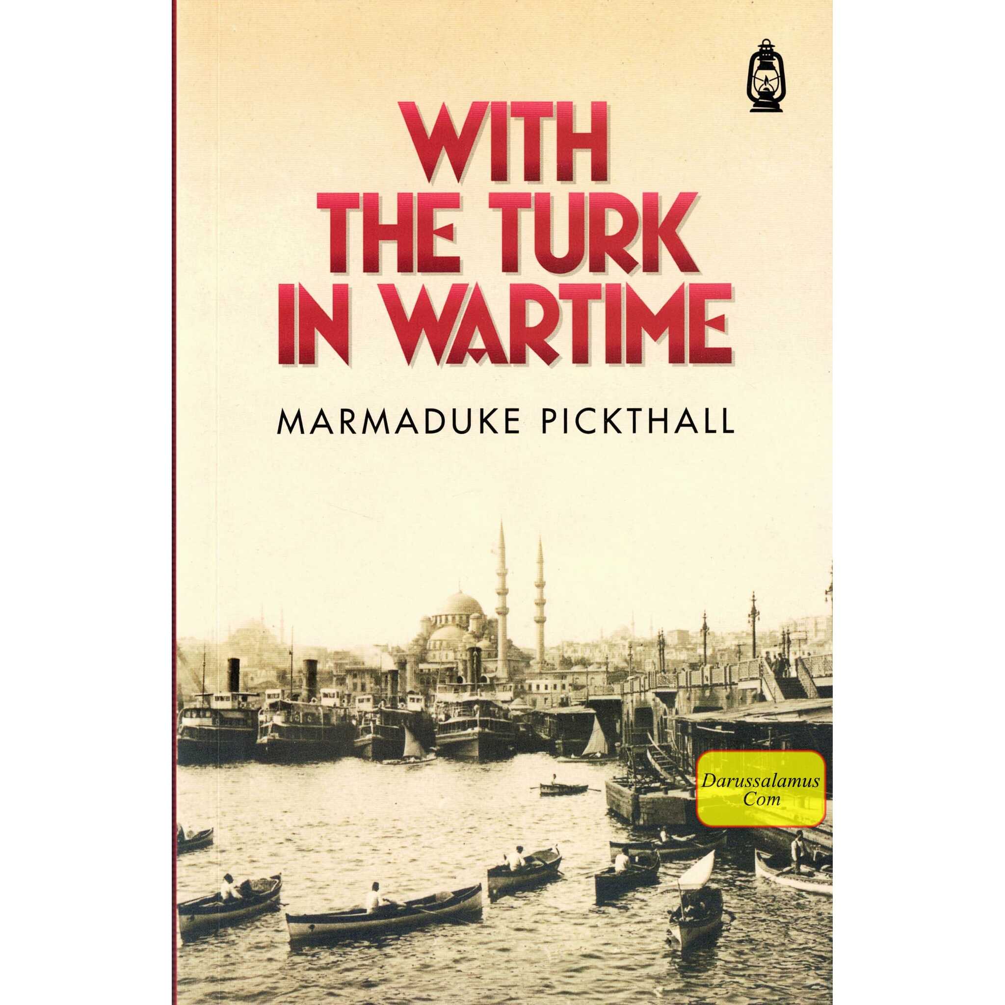 With The Turk In Wartime By Marmaduke Pickthall、mySite、topwebapps