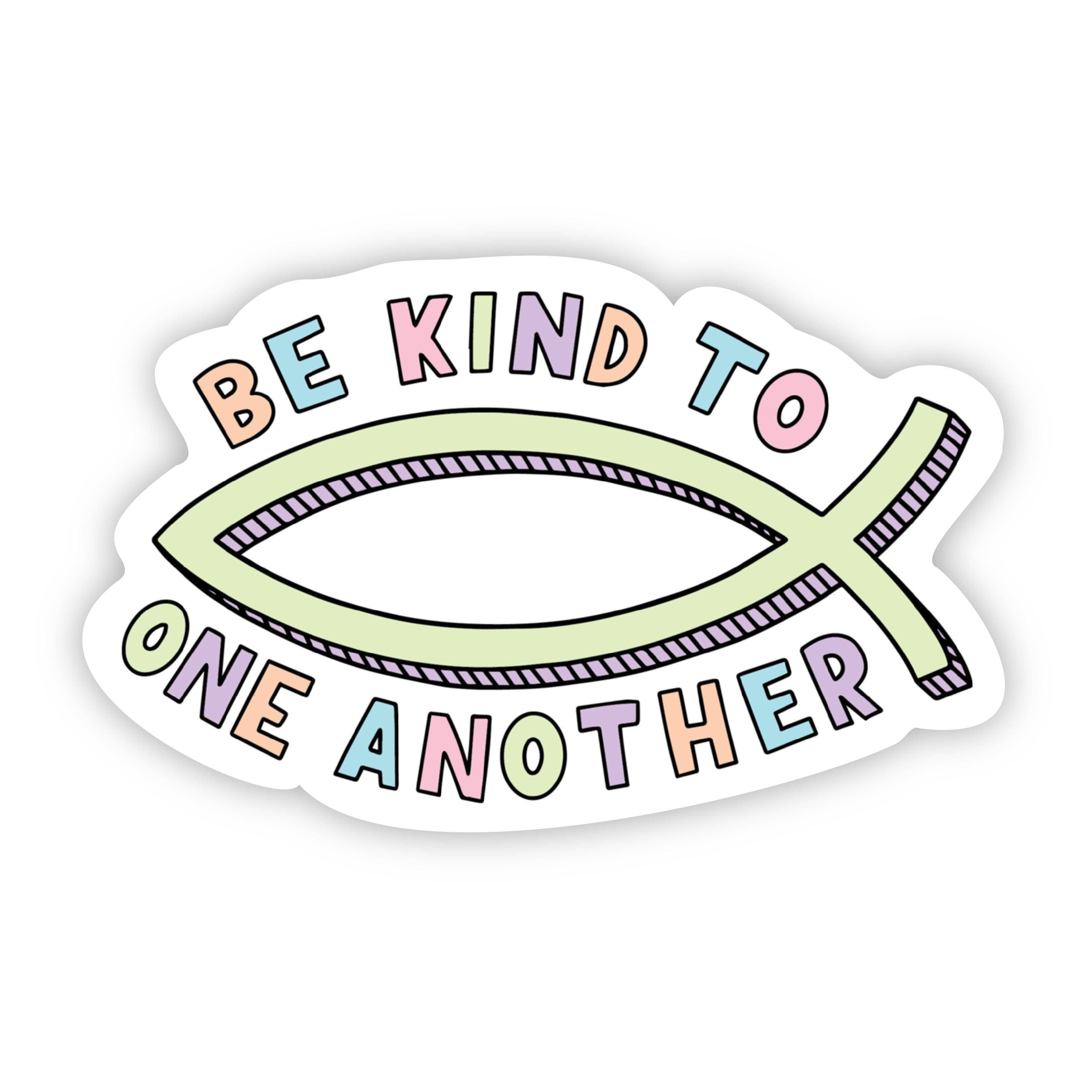  Be Kind to one another ichthys sticker、mySite、elrpsem3k