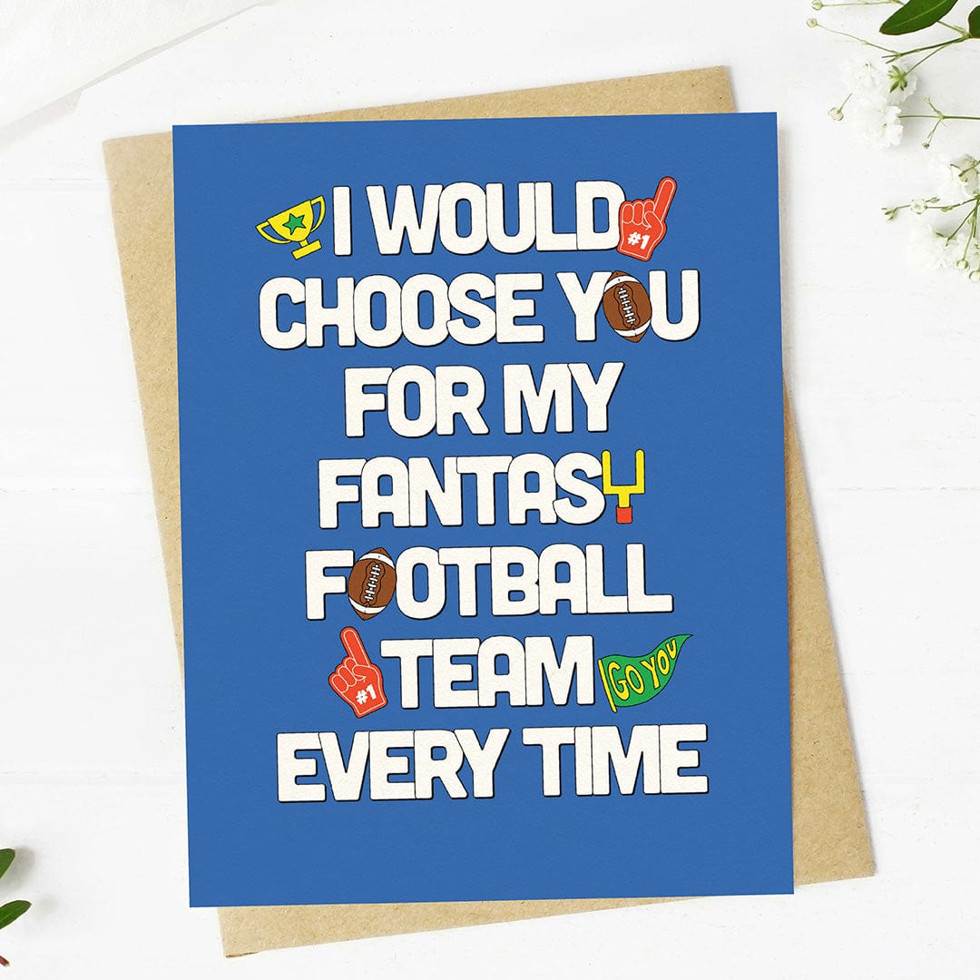  I would choose you for my fantasy football team Greeting Card、mySite、ghnorth
