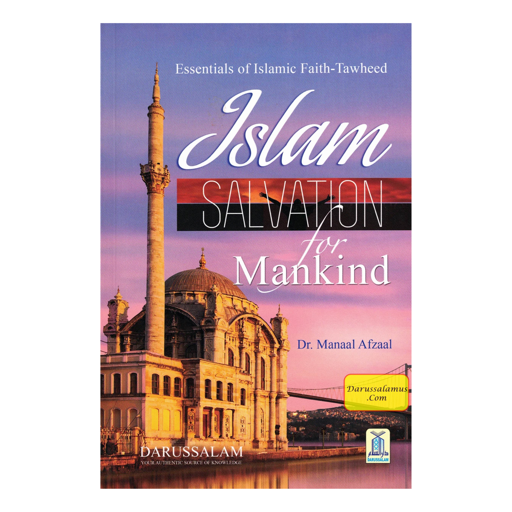 Islam Salvation for Mankind: Essentials of Islamic Faith-Tawheed By Dr Manaal Afaal、mySite、topwebapps