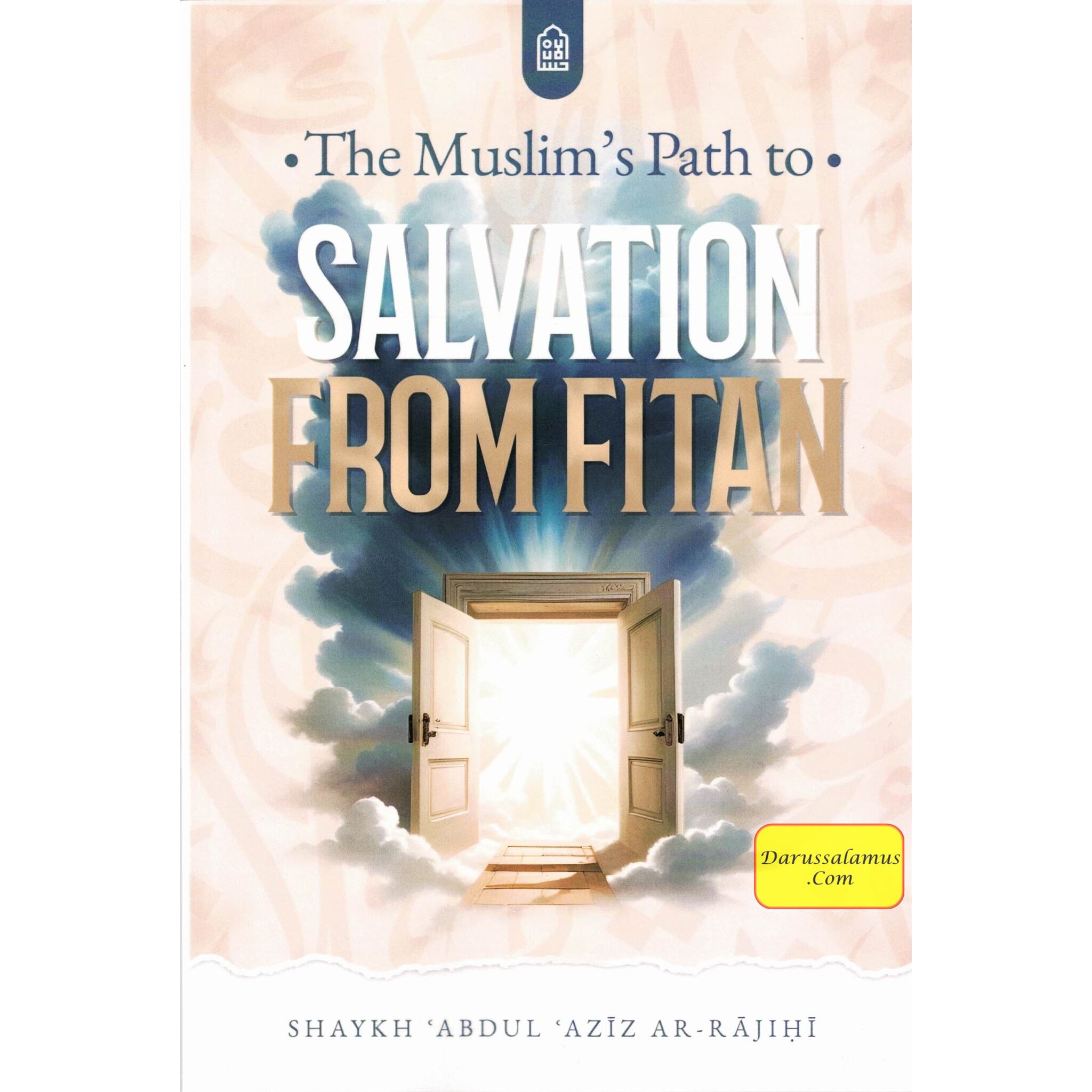 The Muslim’s Path To Salvation From Fitan by Shaykh Abdul Aziz Ar-Rajihi、mySite、topwebapps