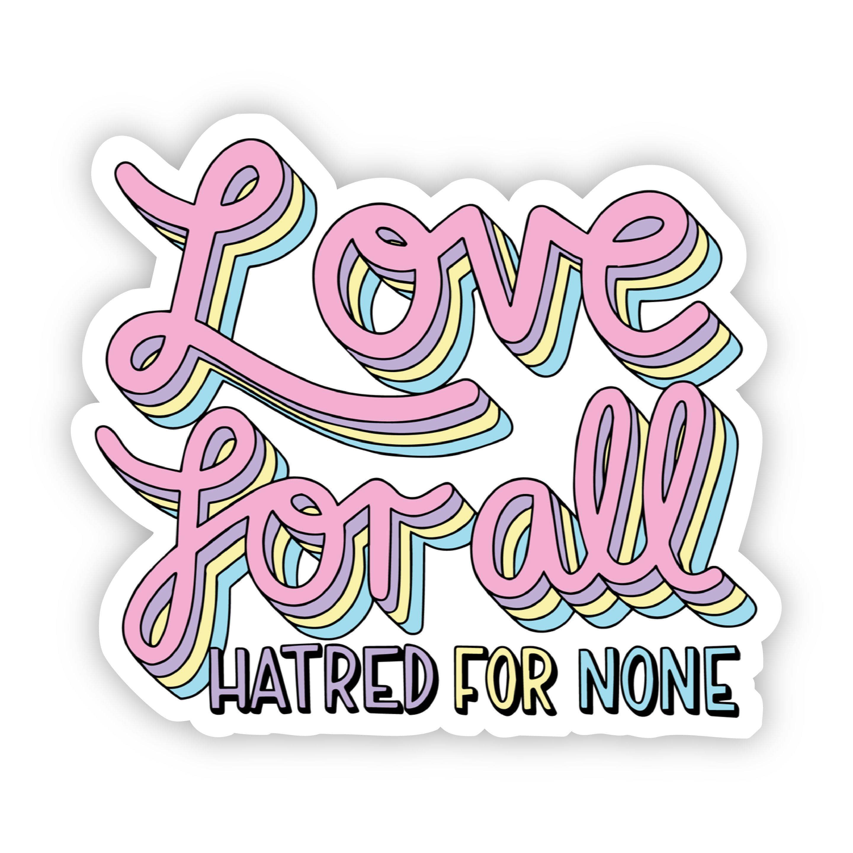  Love For All Hatred For None Multicolor Lettering Sticker、mySite、elrpsem3k