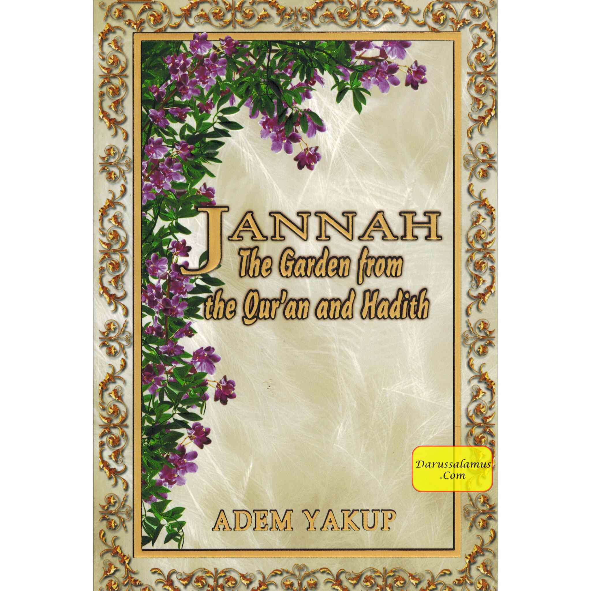 Jannah The Garden from the Qur'an and Hadith By Adem Yakup、mySite、topwebapps