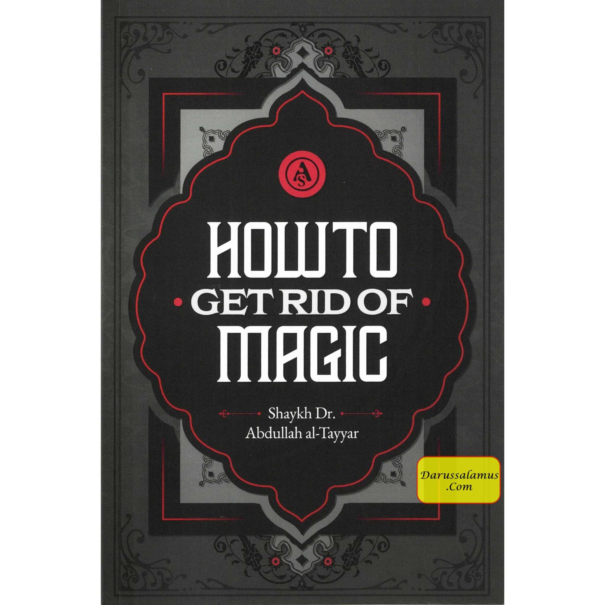 How to Get Rid of Magic by Shaykh Abdullah Al-Tayyar、mySite、topwebapps