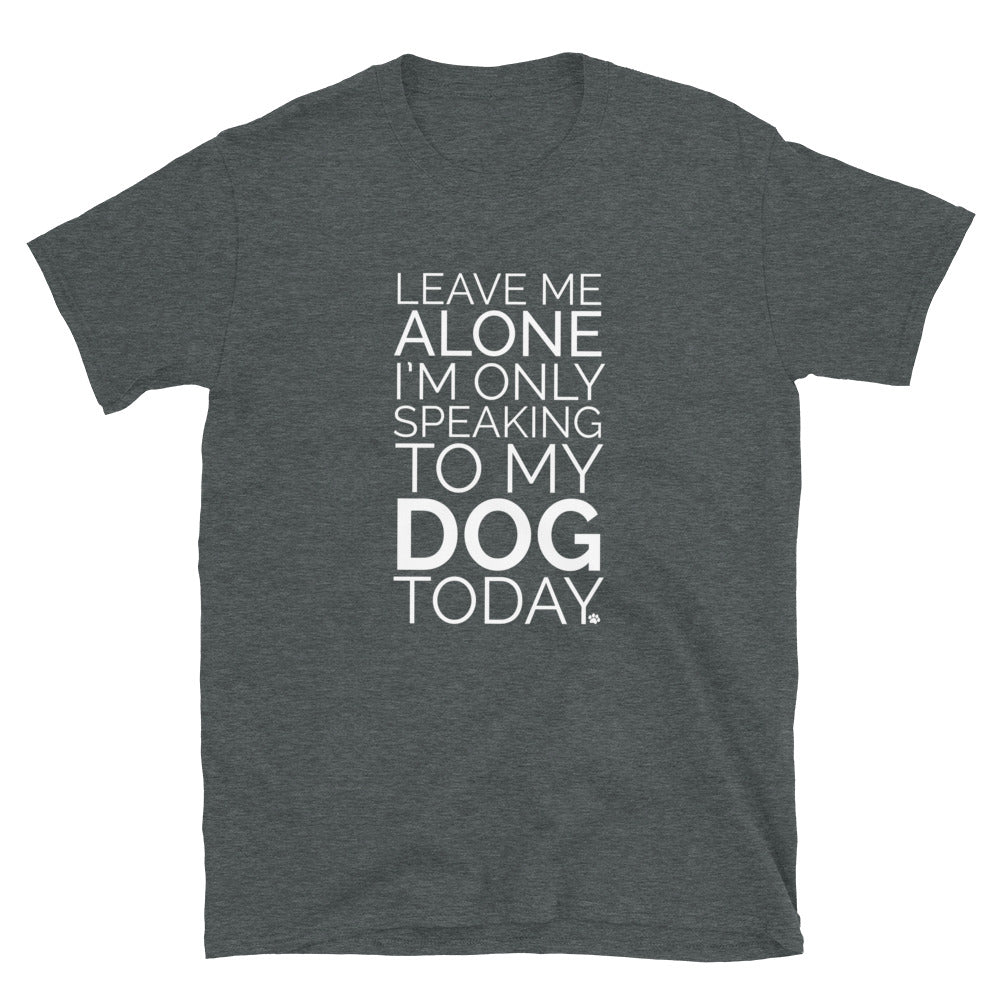 Leave Me Alone Dog T-Shirt、mySite、camillekostekn