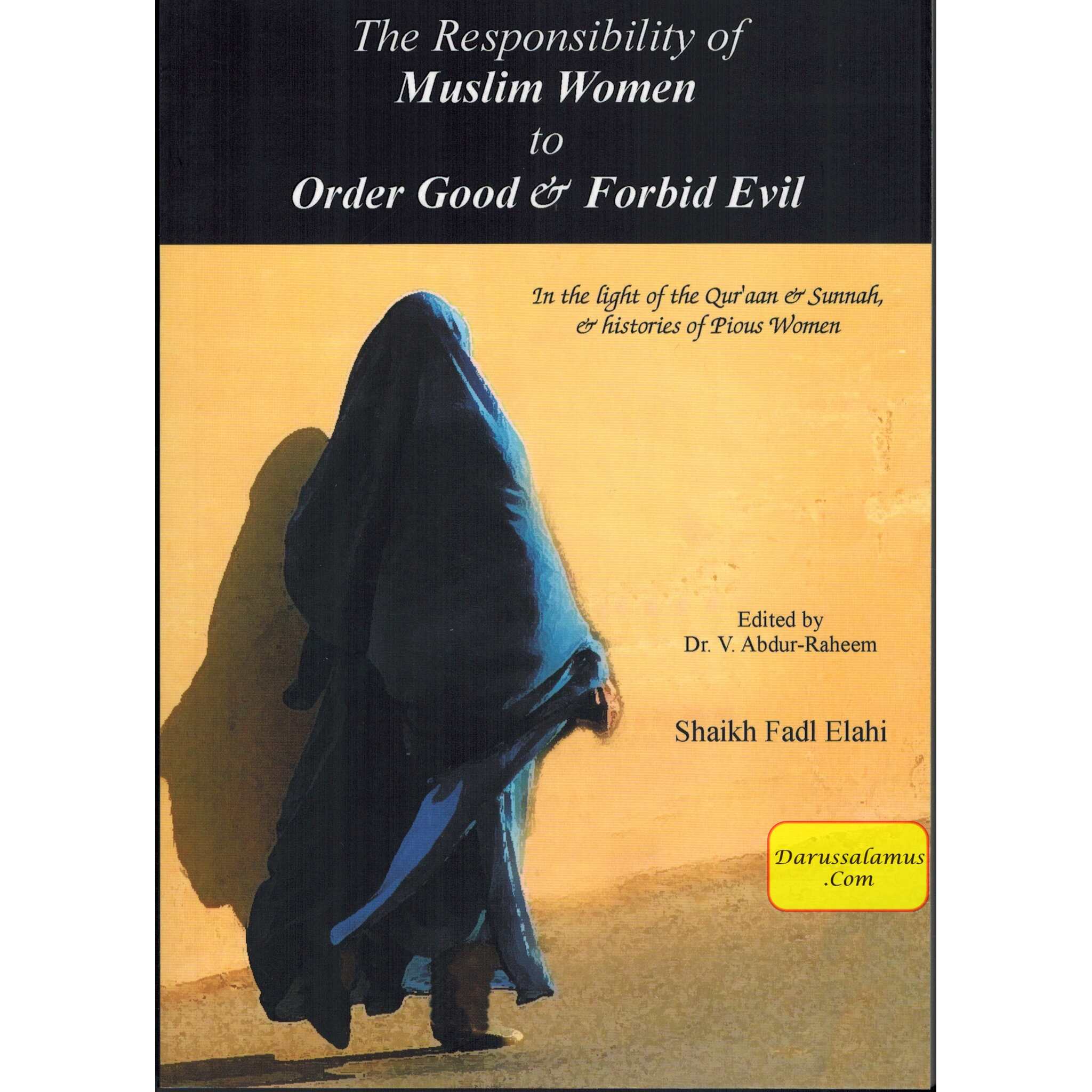 The Responsibilities of Muslim Women to Order Good and Forbid Evil By Burhan Luqman、mySite、topwebapps