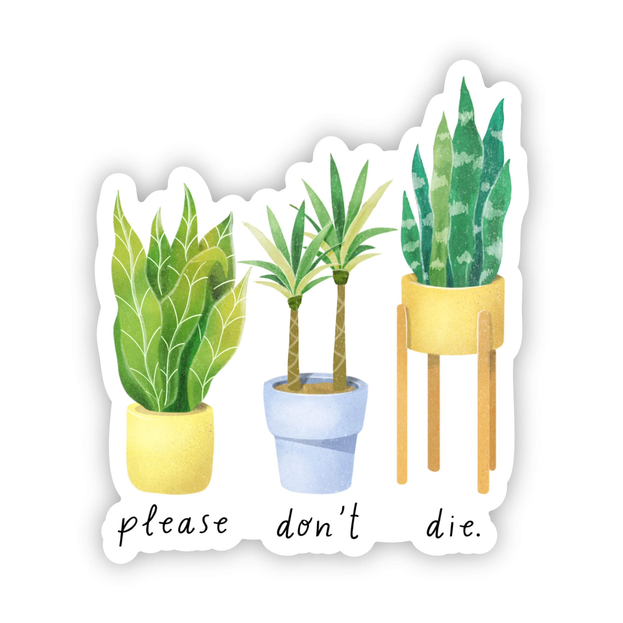  Please Don't Die Plant Sticker、mySite、elrpsem3k