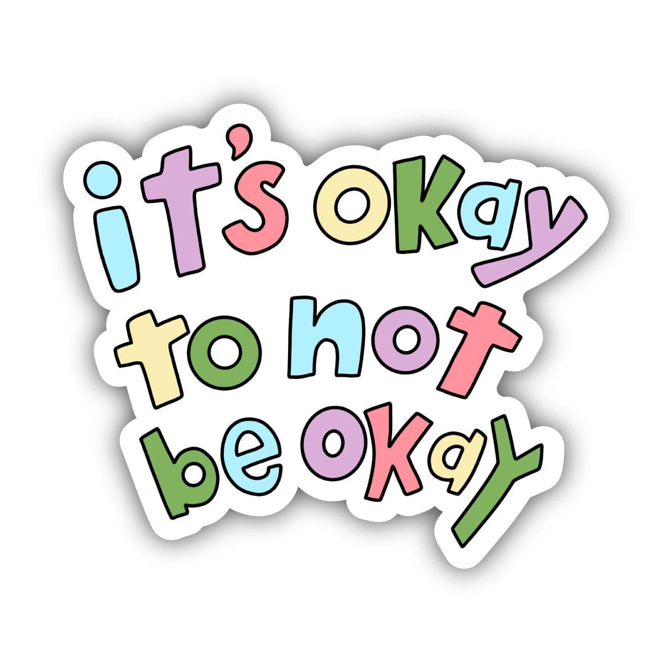  It's Okay To Not Be Okay Lettering - Positivity Sticker、mySite、ghnorth
