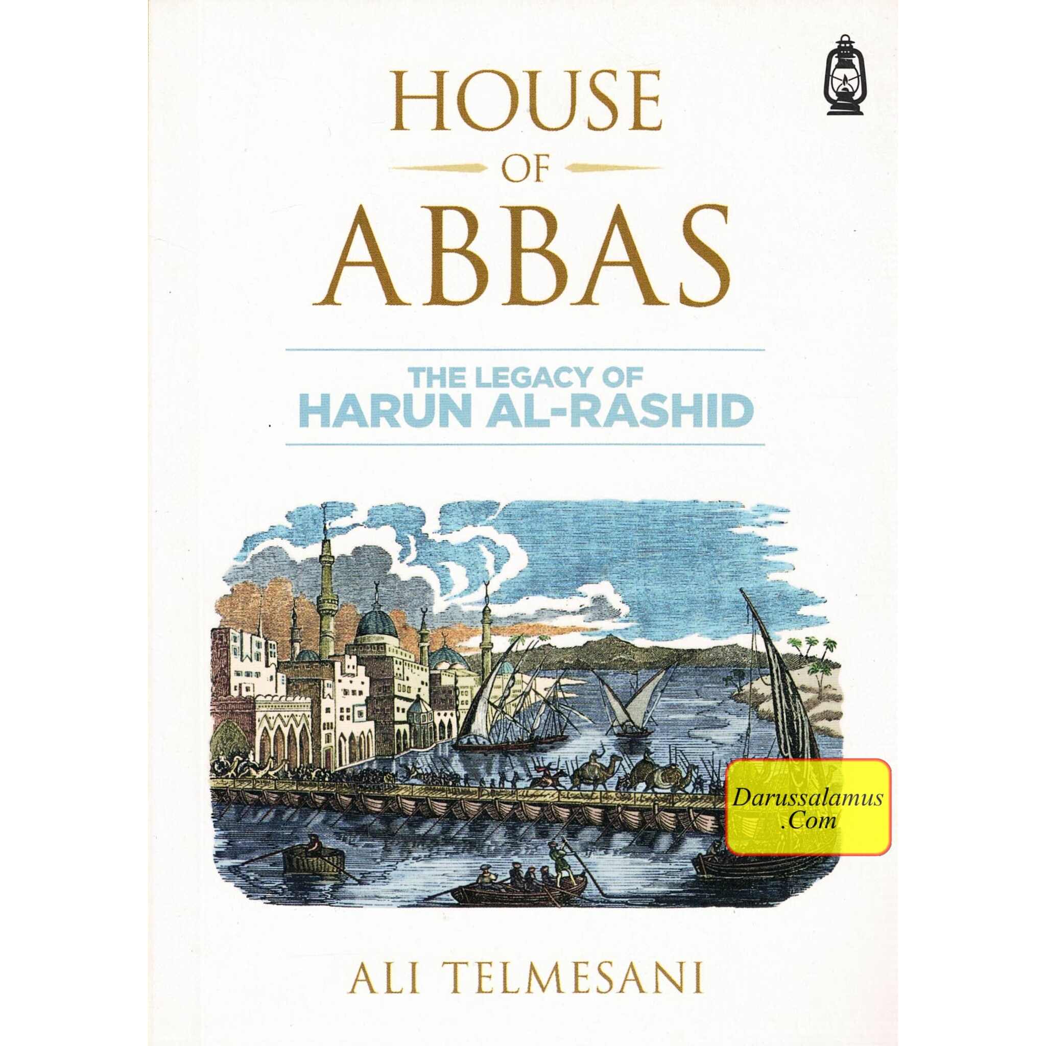 House of Abbas (The Legacy of Harun Al-Rashid) Small Booklet By Ali Telmesani、mySite、topwebapps