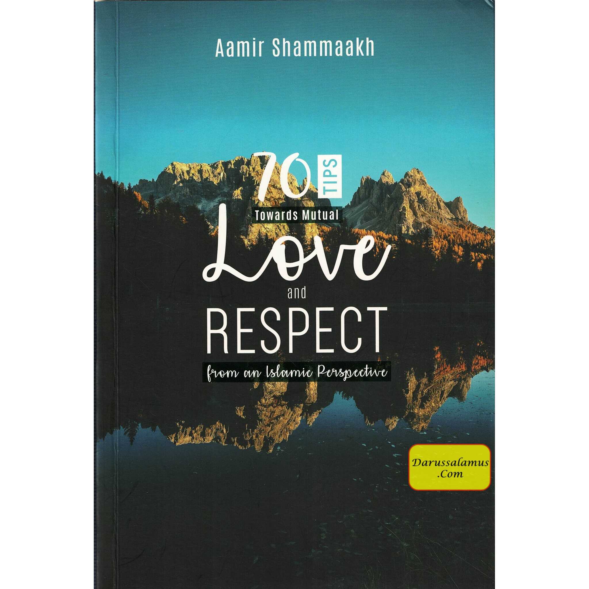 70 Tips Toward Mutual Love and Respect (from an Islamic Perspective) By Aamir Shammaakh、mySite、topwebapps