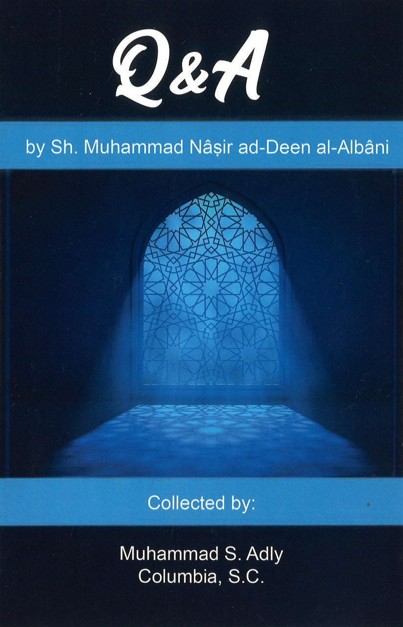 Q & A by Shaykh Muhammad Nâsir ad Deen al Albâni、mySite、topwebapps