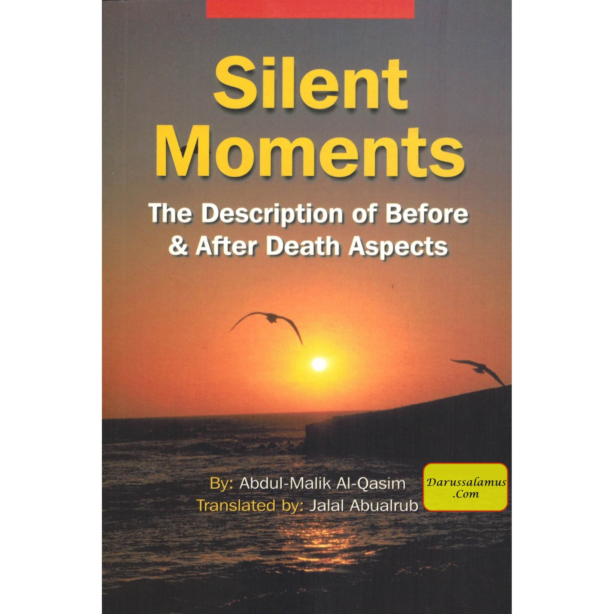 Silent Moments The Description of Before & After Death Aspects By Abdul-Malik Al-Qasim、mySite、topwebapps