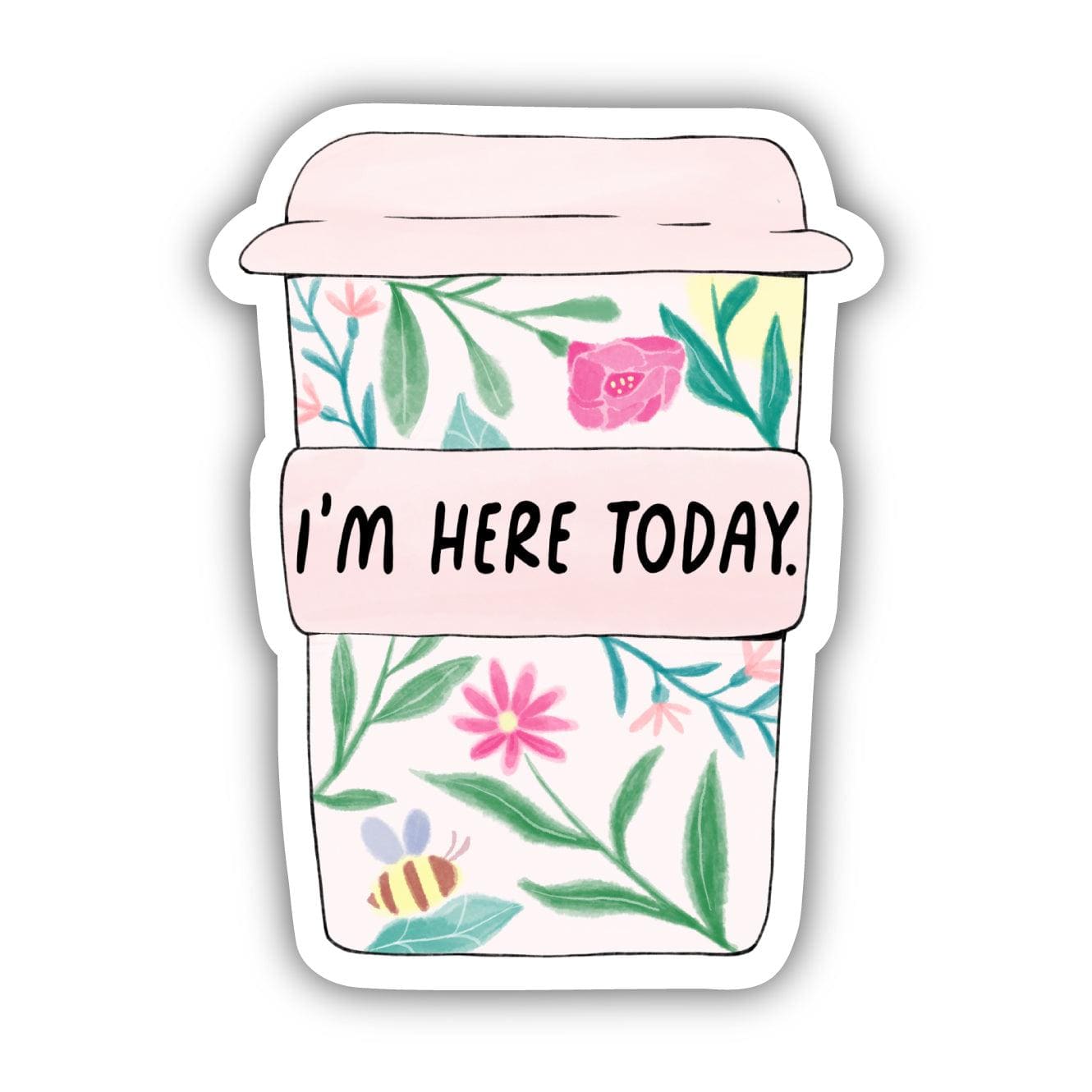  I'm Here Today Coffee Cup Sticker、mySite、ghnorth
