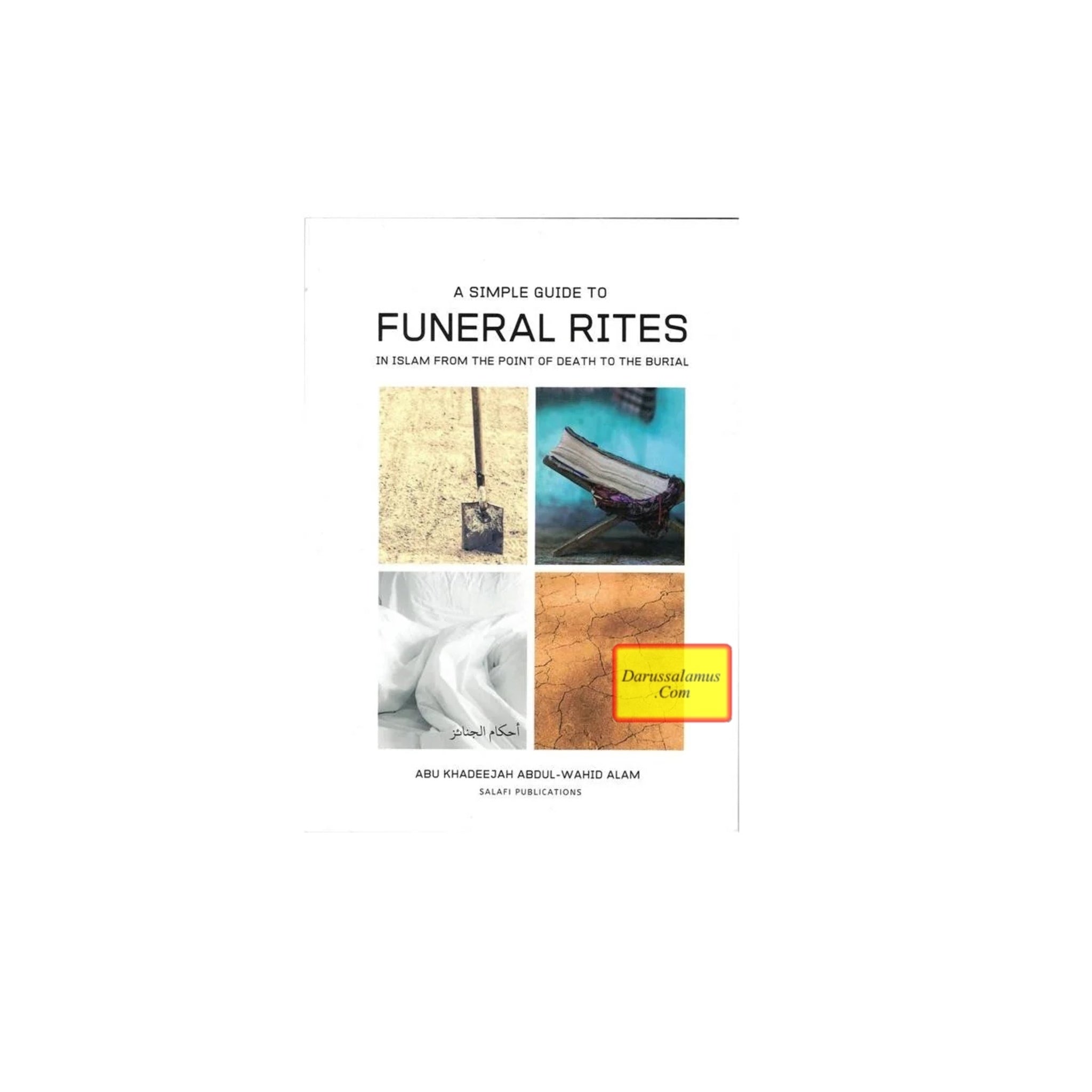 A Simple Guide To Funeral Rites In Islam From The Point Of Death To The Burial By Abu Khadeejah Abdul Wahid Alam、mySite、topwebapps