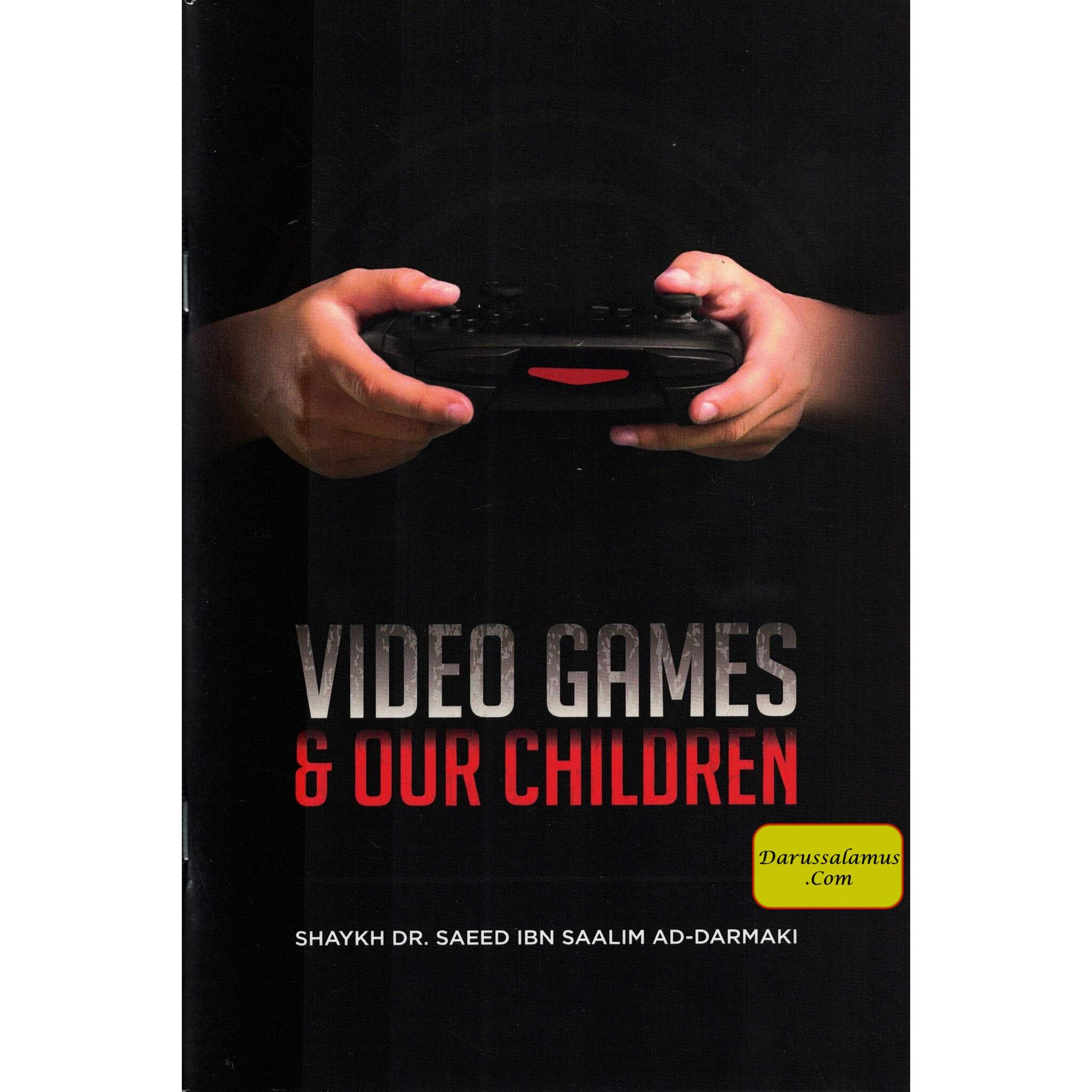 Video Games & Our Children By Shaykh Dr. Saeed Ibn Saalim Ad-Darmaki、mySite、topwebapps