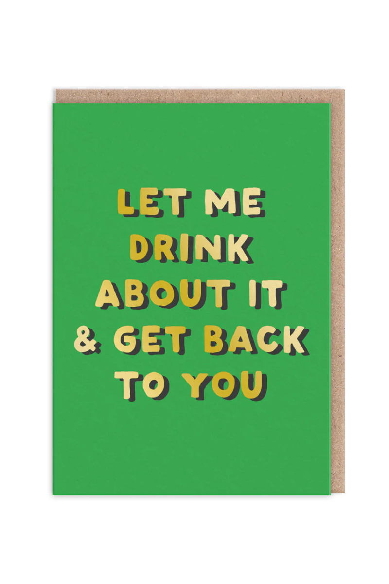 Let Me Drink About It Greeting Card、mySite、hinf8tx79