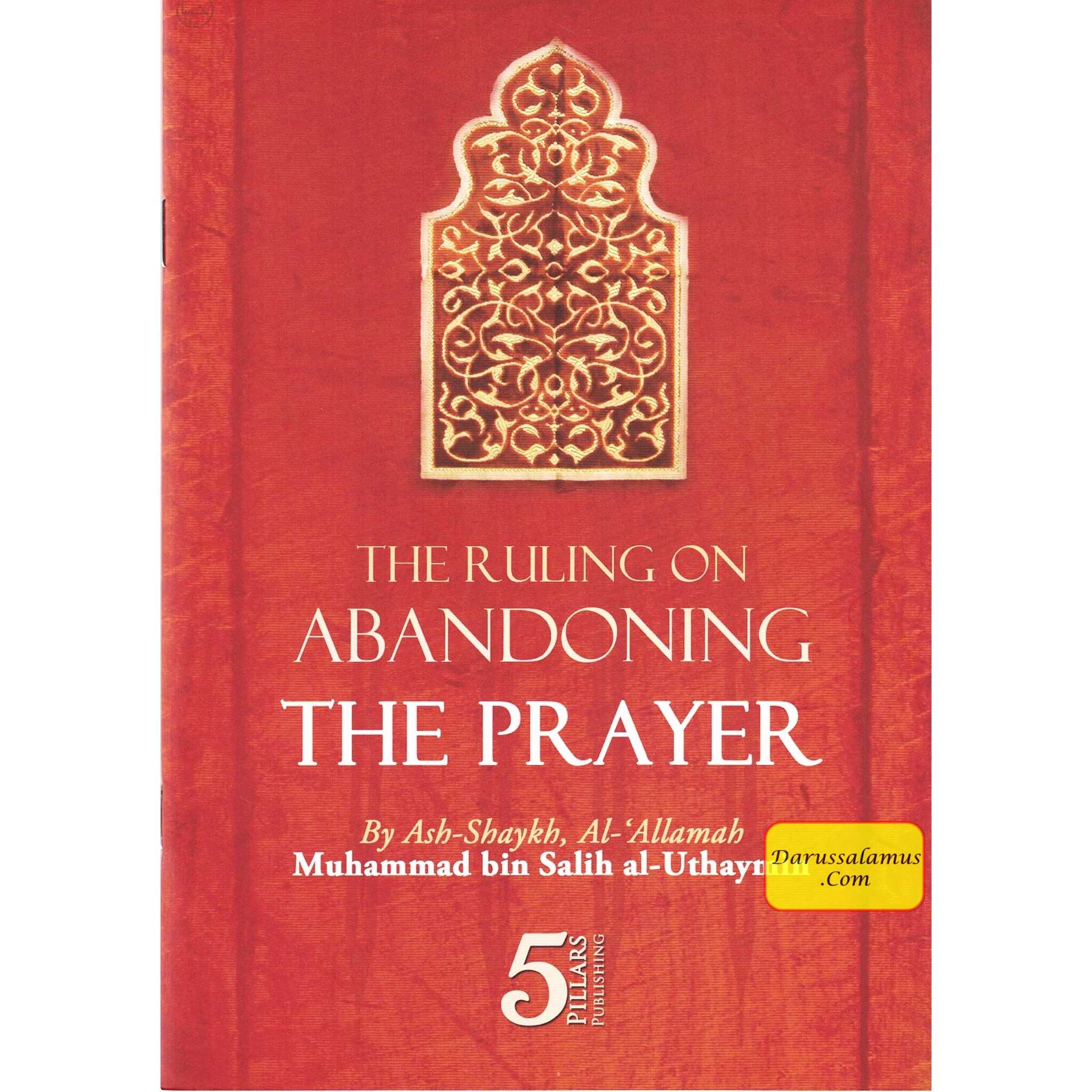 The Ruling on Abandoning the Prayer By Shaikh Muhammed bin Salih Al Uthaymin、mySite、topwebapps