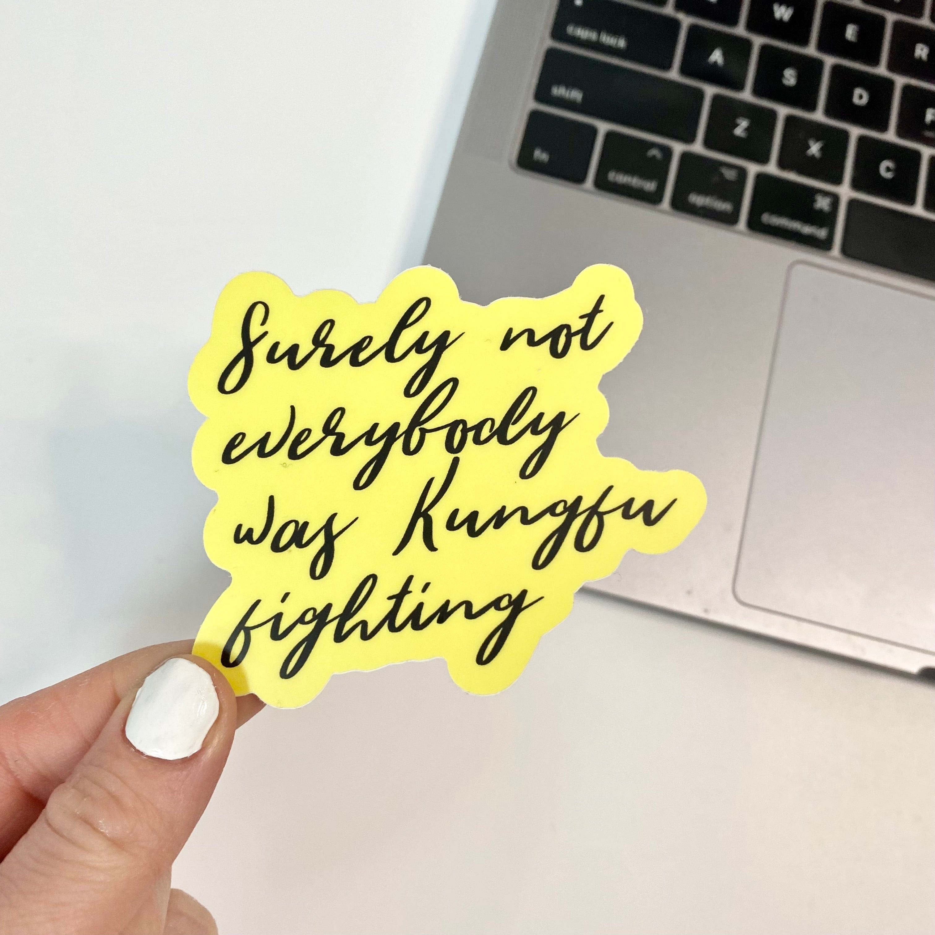  Surely Not Everybody Was Kung Fu Fighting Sticker、mySite、ghnorth