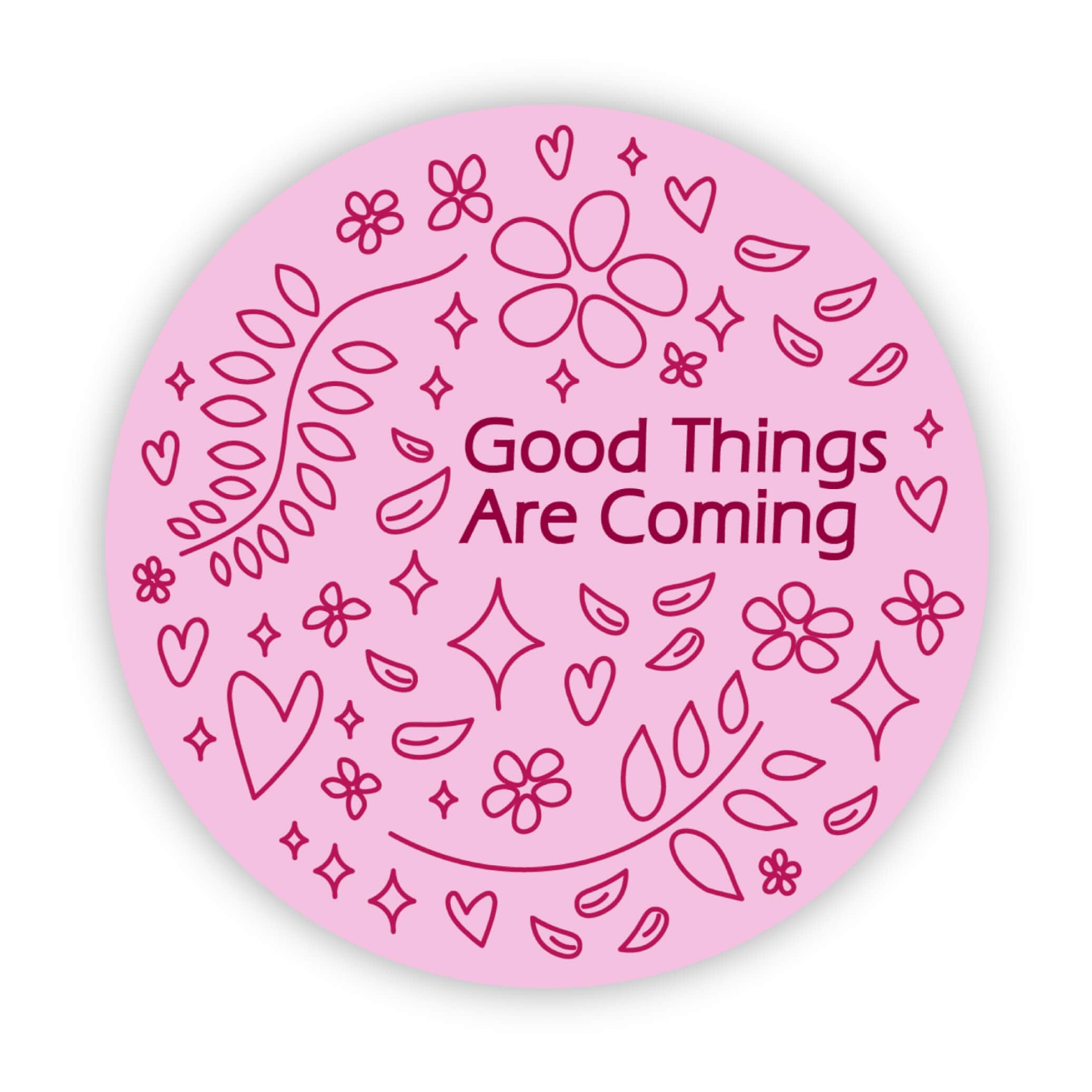  Good Things Are Coming Pink Circle Sticker、mySite、elrpsem3k