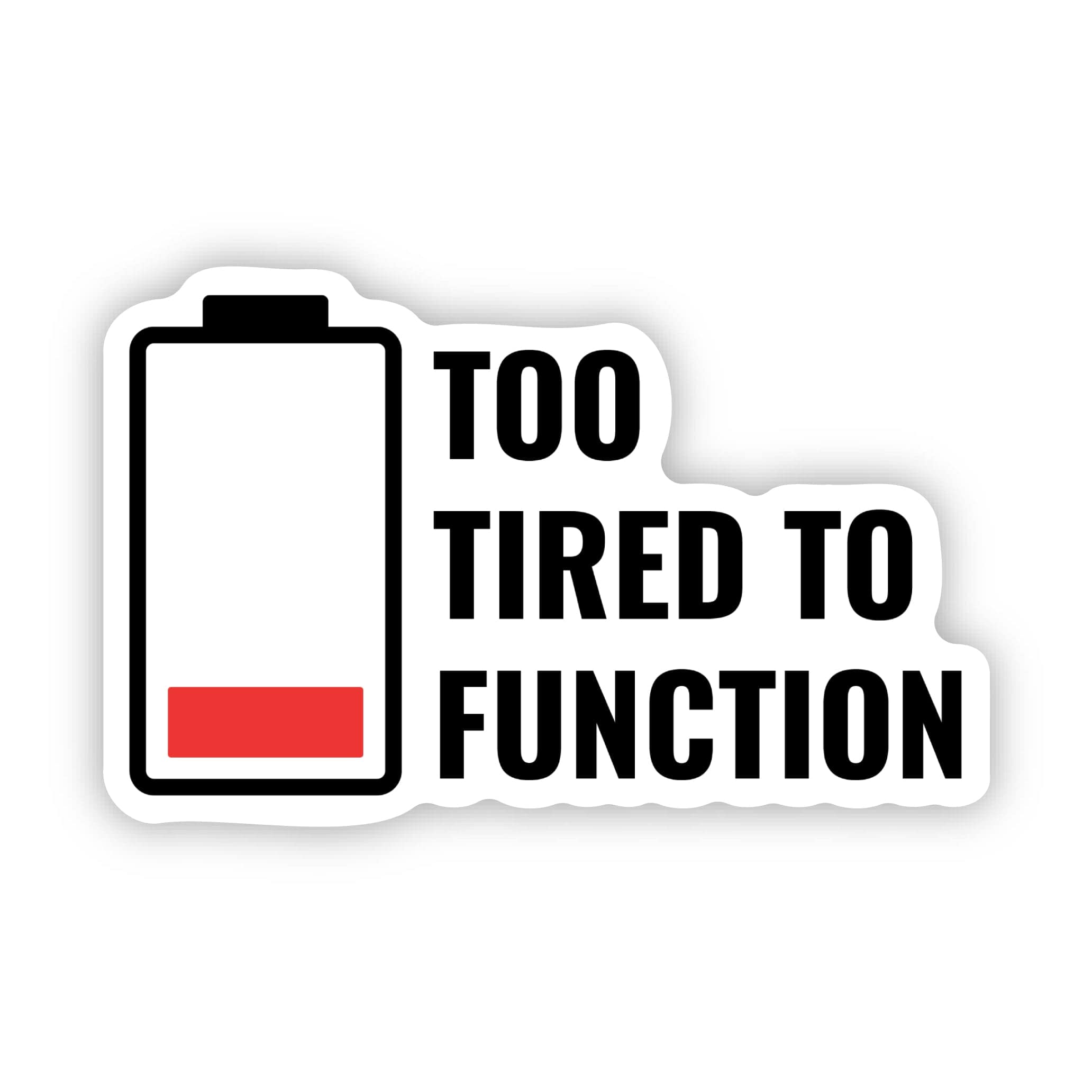  Too Tired To Function Battery Sticker、mySite、elrpsem3k
